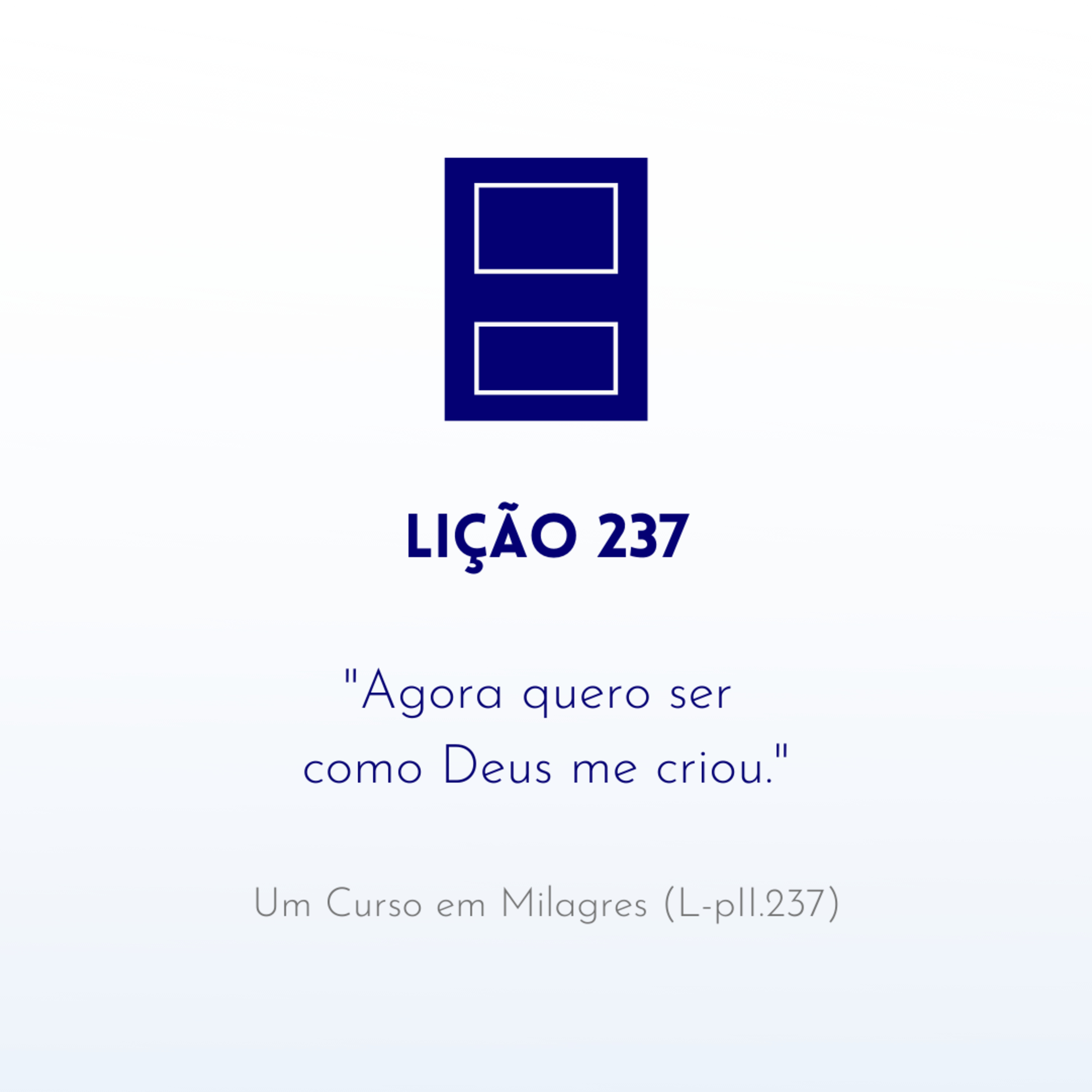 LIÇÃO 237 do Livro de Exercícios de "Um Curso em Milagres" (UCEM) | Na Frequência do Amor episode artwork