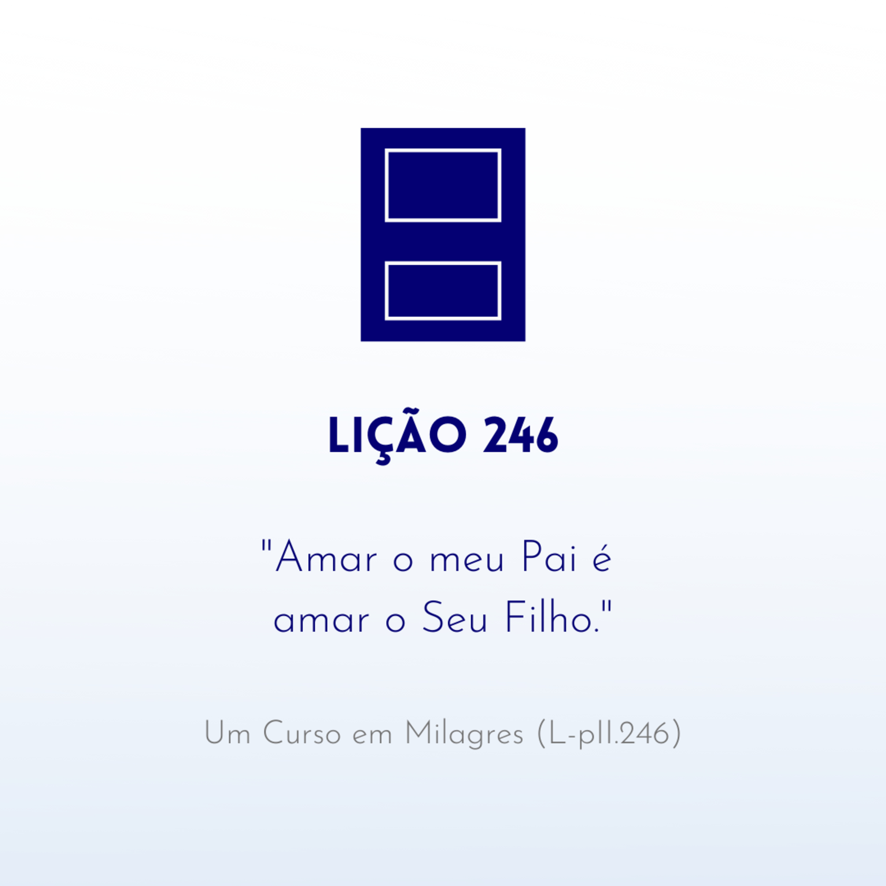LIÇÃO 246 do Livro de Exercícios de "Um Curso em Milagres" (UCEM) | Na Frequência do Amor episode artwork