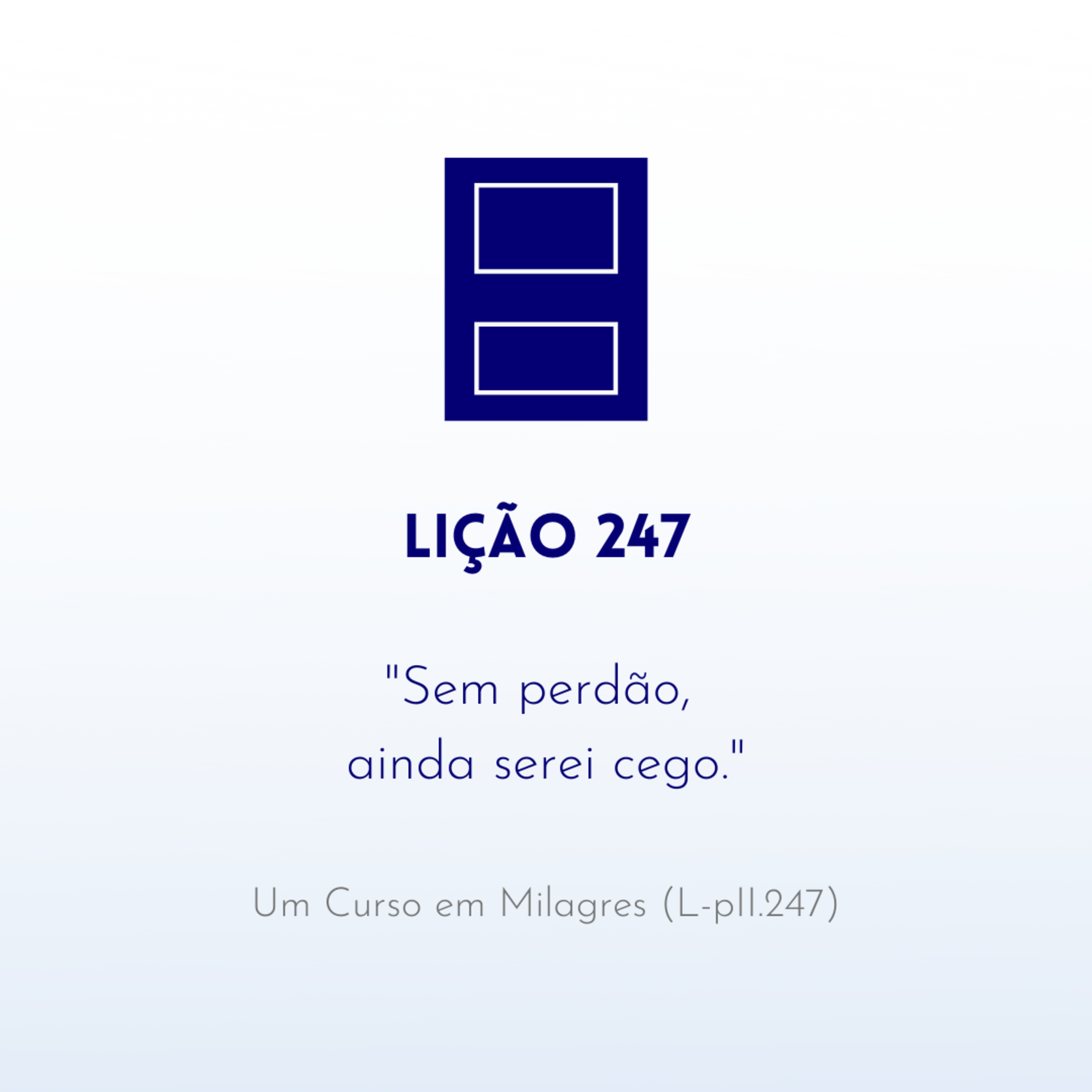 LIÇÃO 247 do Livro de Exercícios de "Um Curso em Milagres" (UCEM) | Na Frequência do Amor episode artwork