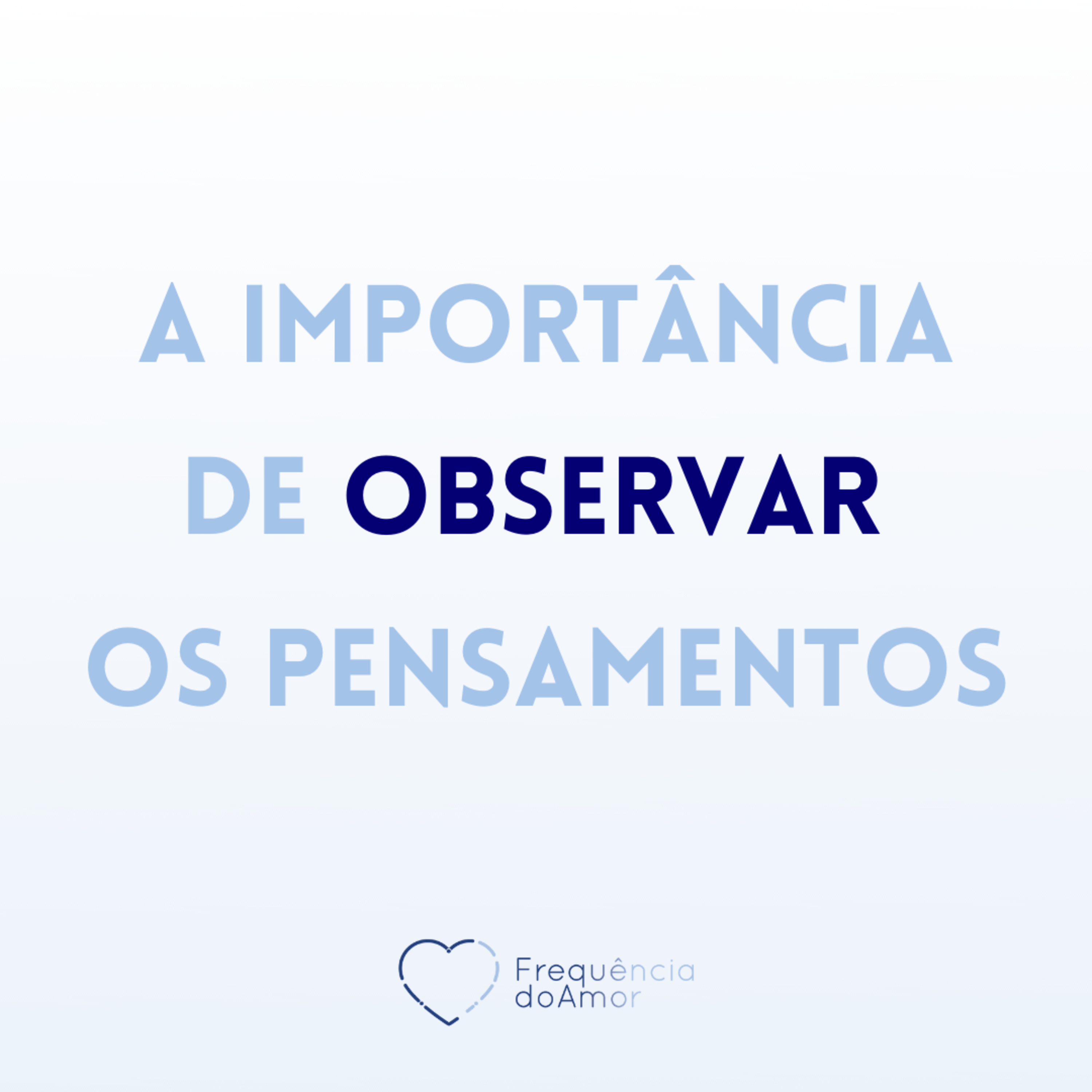 A importância de observar os pensamentos | Um Curso em Milagres (UCEM) | Na Frequência do Amor episode artwork