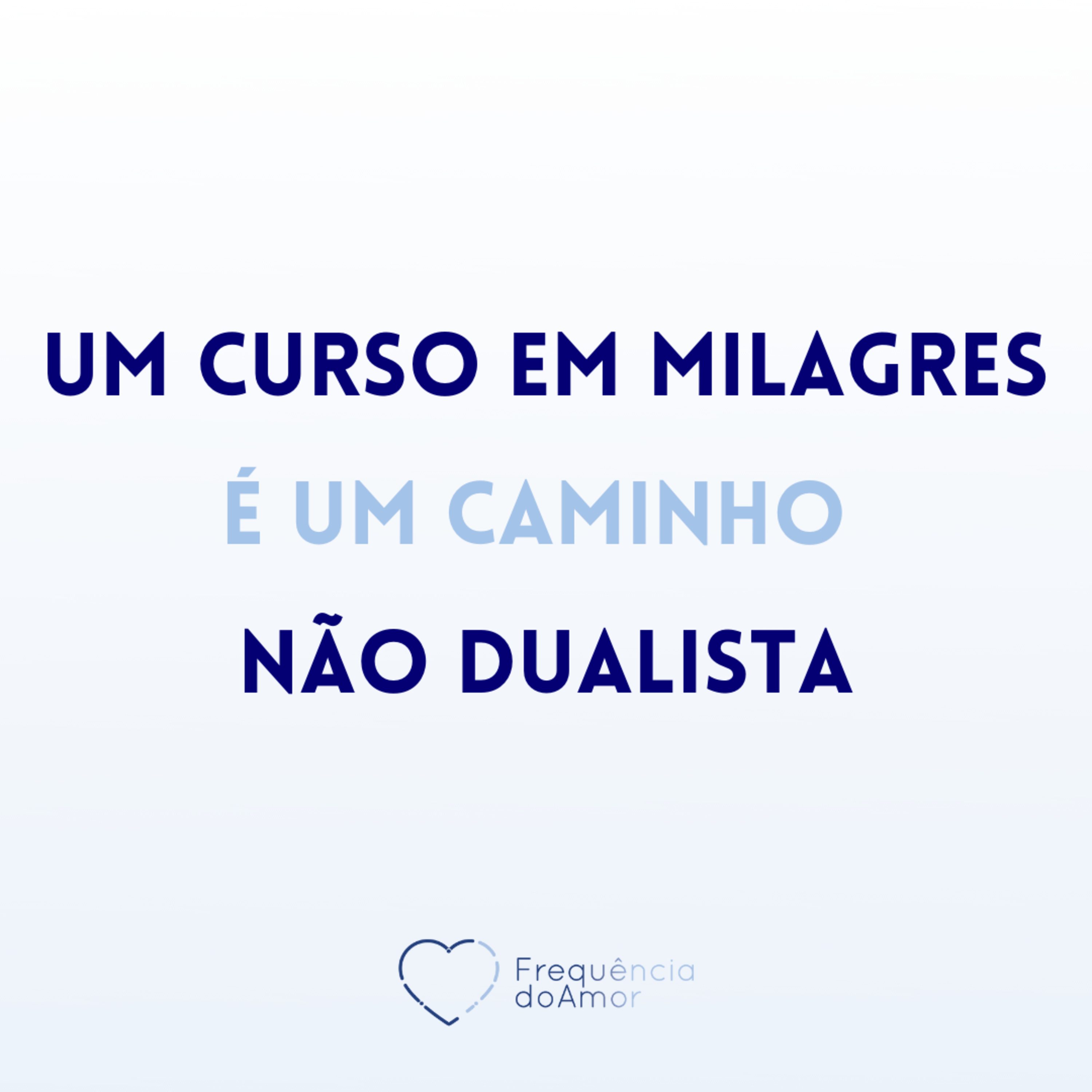 "Um Curso em Milagres" é um caminho não dualista | Na Frequência do Amor episode artwork