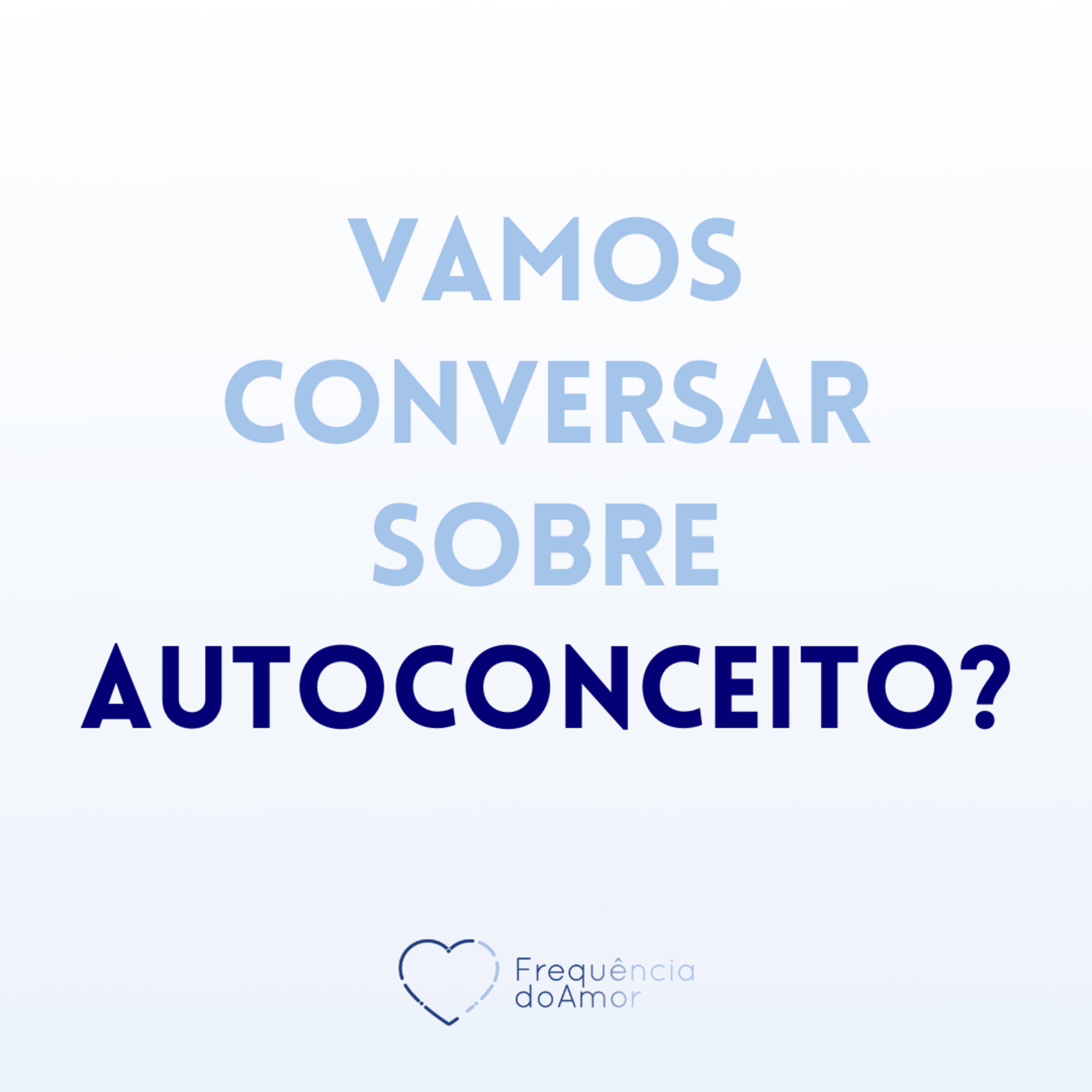 Vamos conversar sobre AUTOCONCEITO? | Um Curso em Milagres (UCEM) | Na Frequência do Amor episode artwork