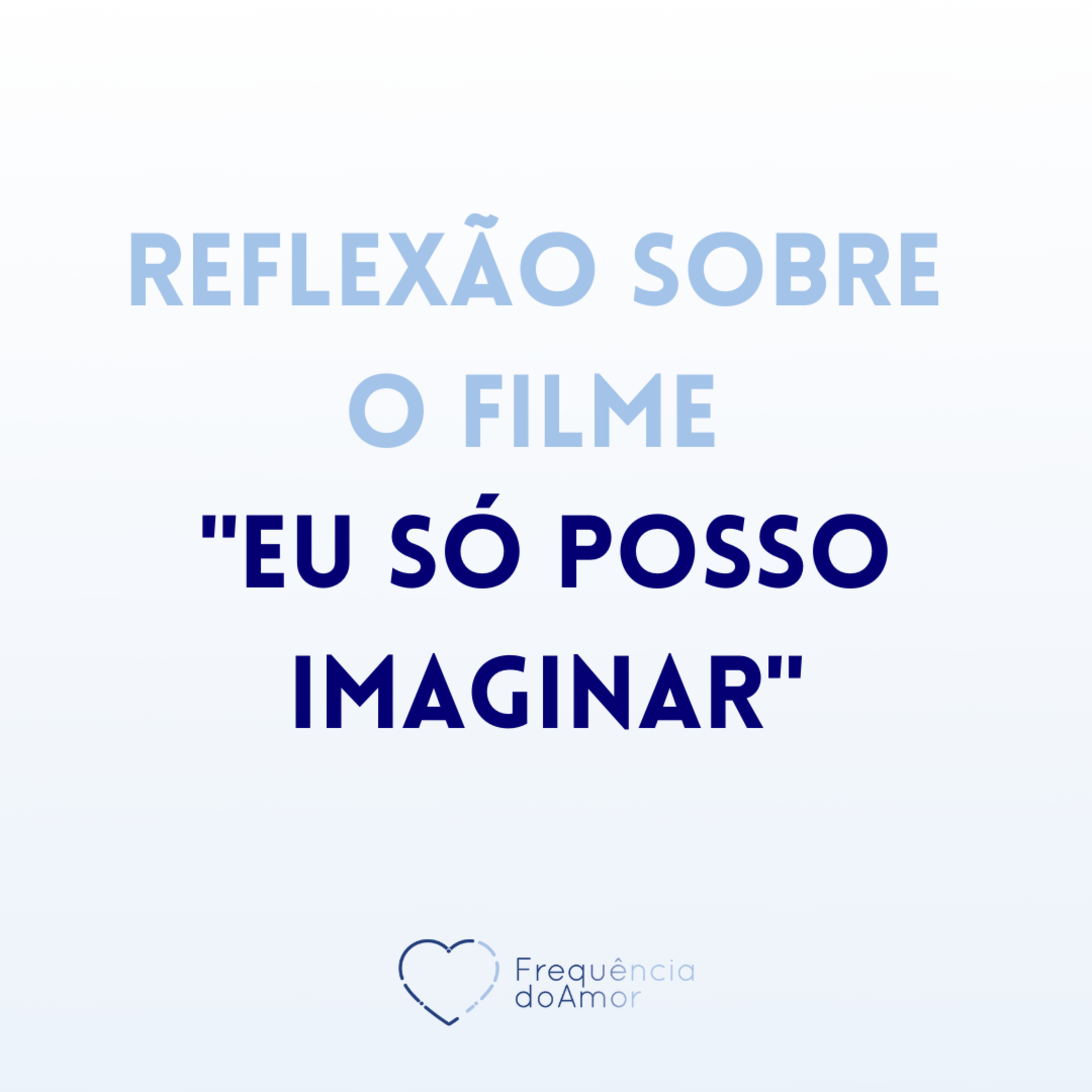 Reflexão sobre o filme "Eu só posso imaginar" | Um Curso em Milagres (UCEM) | Na Frequência do Amor episode artwork
