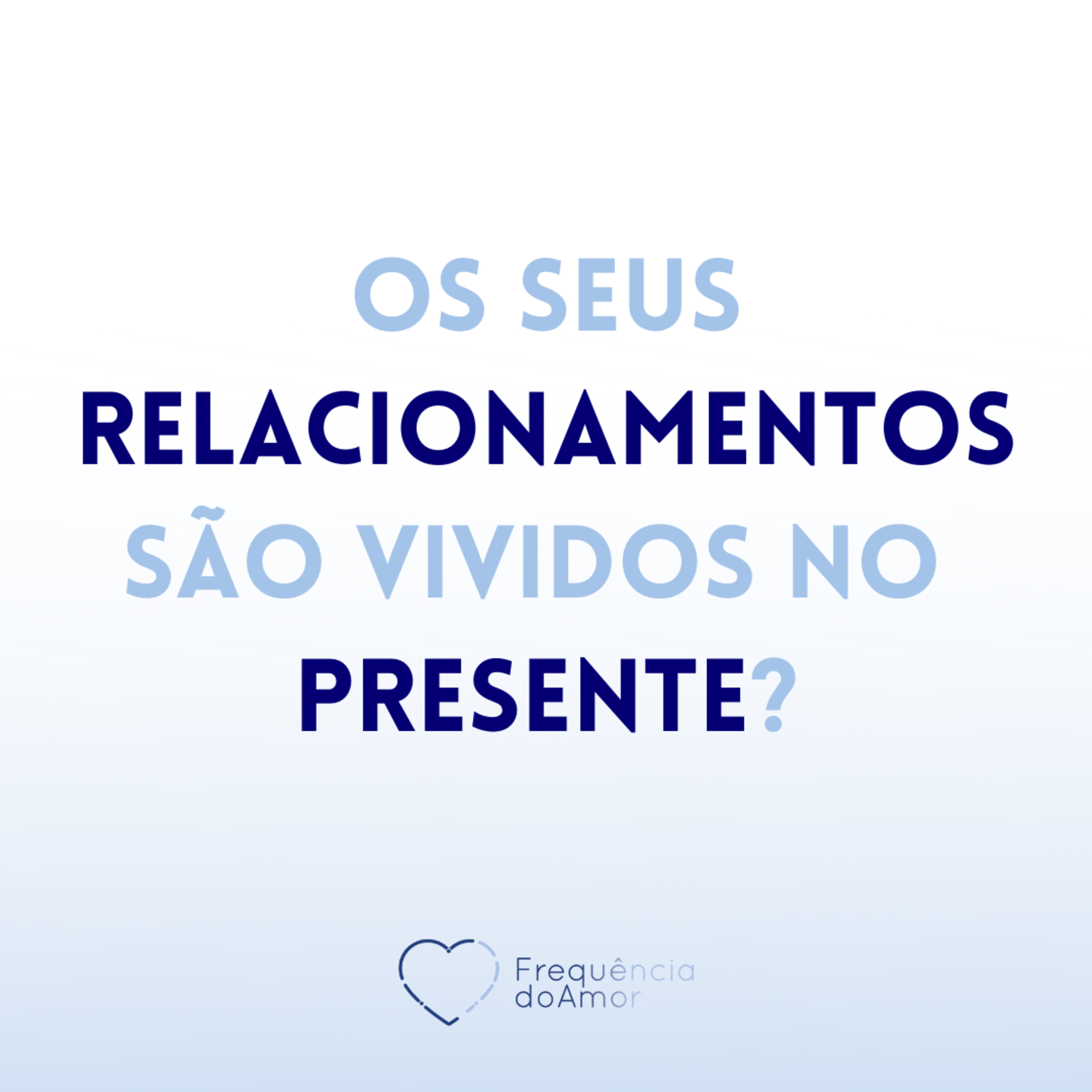 Os seus RELACIONAMENTOS são vividos no PRESENTE? | Um Curso em Milagres (UCEM) | Na Frequência do Amor episode artwork
