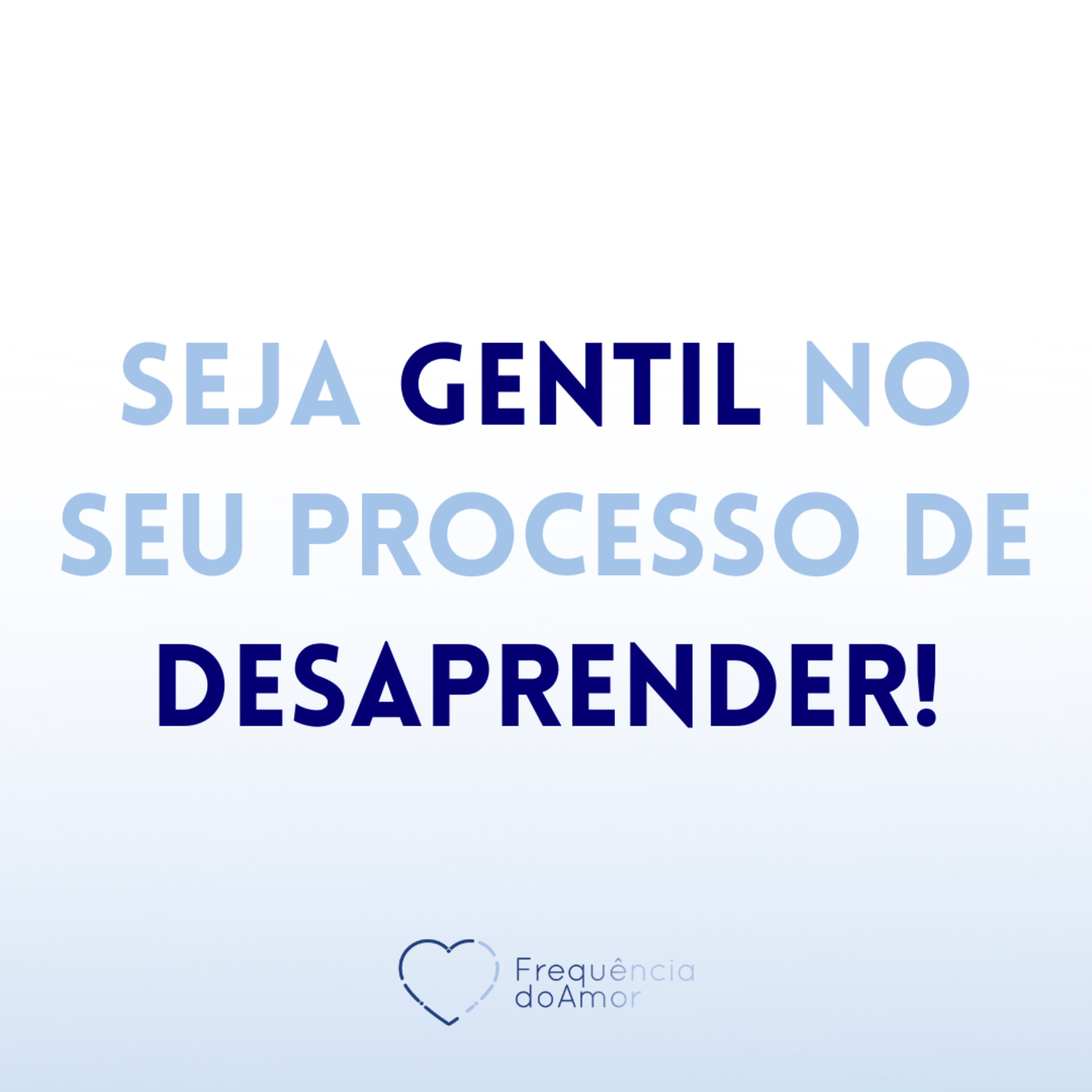 Seja GENTIL no seu processo de DESAPRENDER! | Um Curso em Milagres (UCEM) | Na Frequência do Amor episode artwork