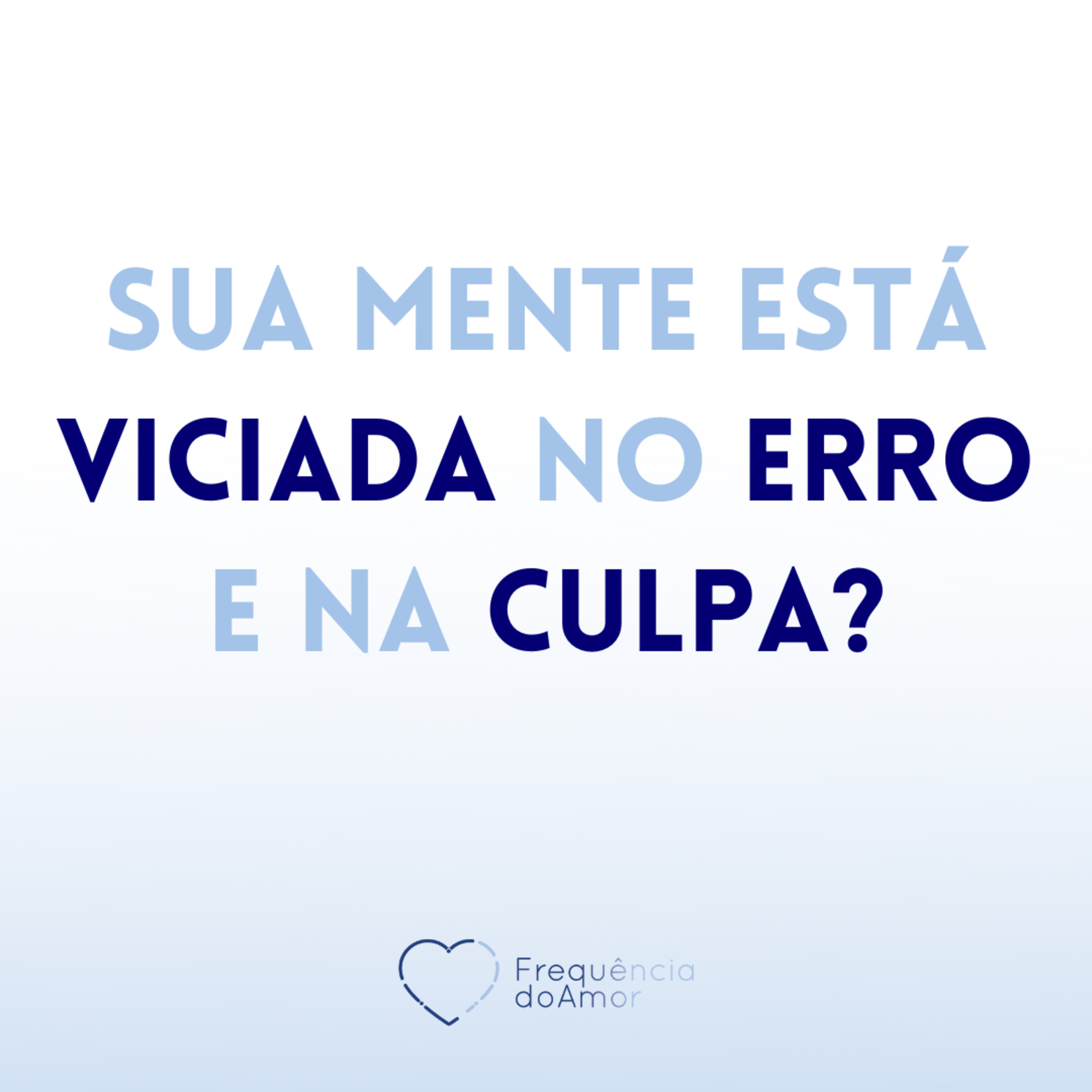 Sua mente está VICIADA no ERRO e na CULPA? | Um Curso em Milagres (UCEM) | Na Frequência do Amor episode artwork