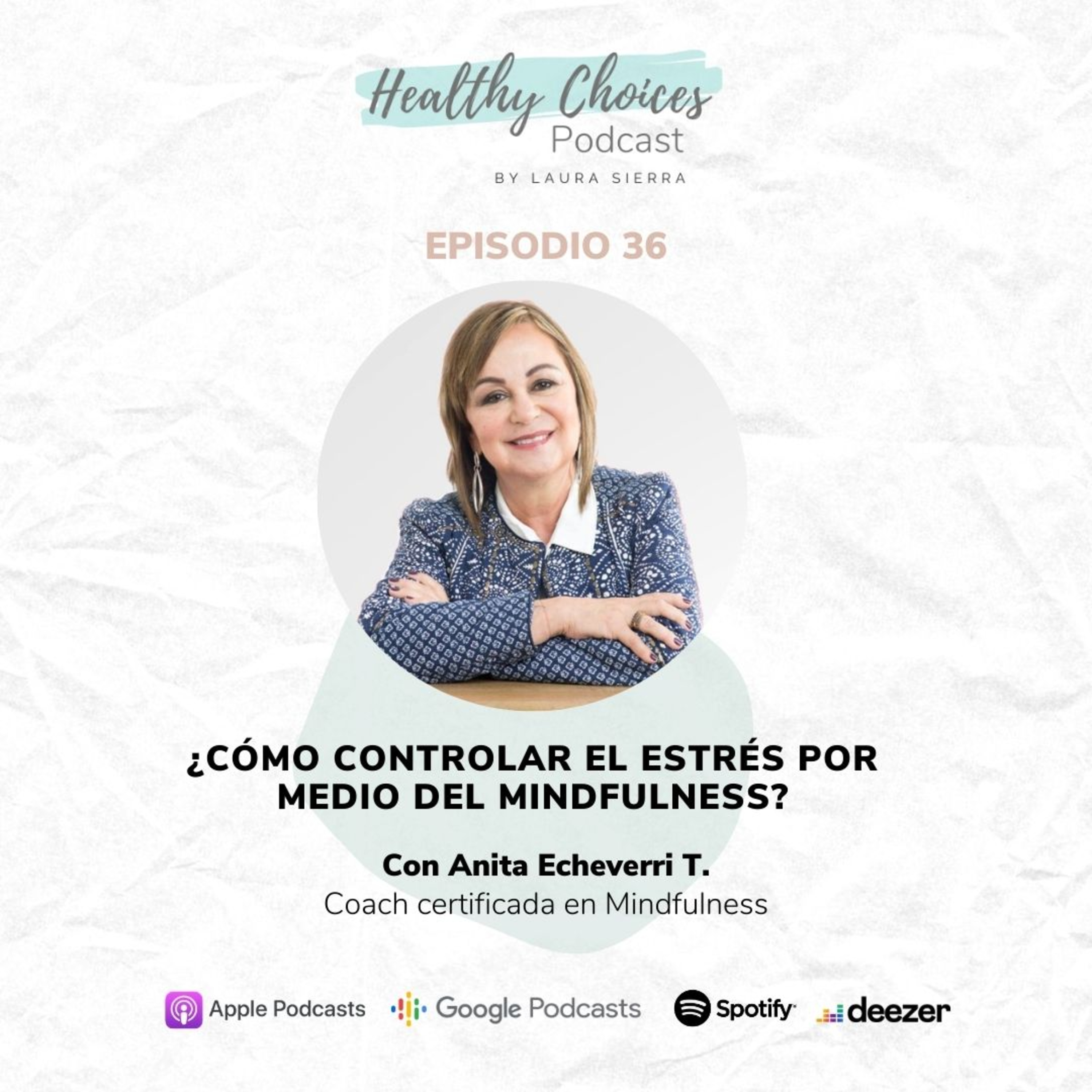 ¿Cómo controlar el estrés por medio del Mindfulness? Con Anita Echeverri