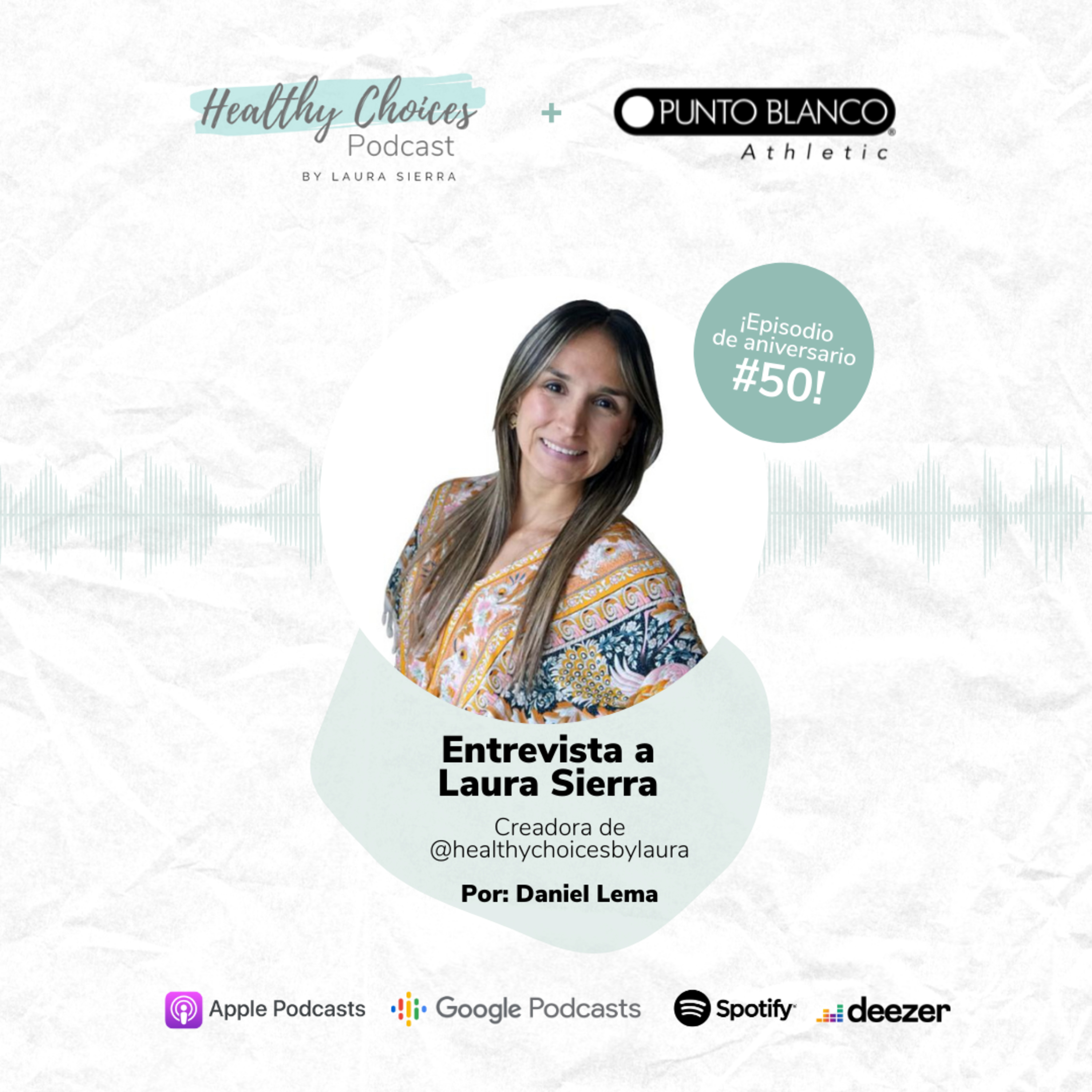 ¿Cómo crear hábitos saludables y conservarlos? Episodio aniversario #50 con Laura Sierra y Daniel Lema