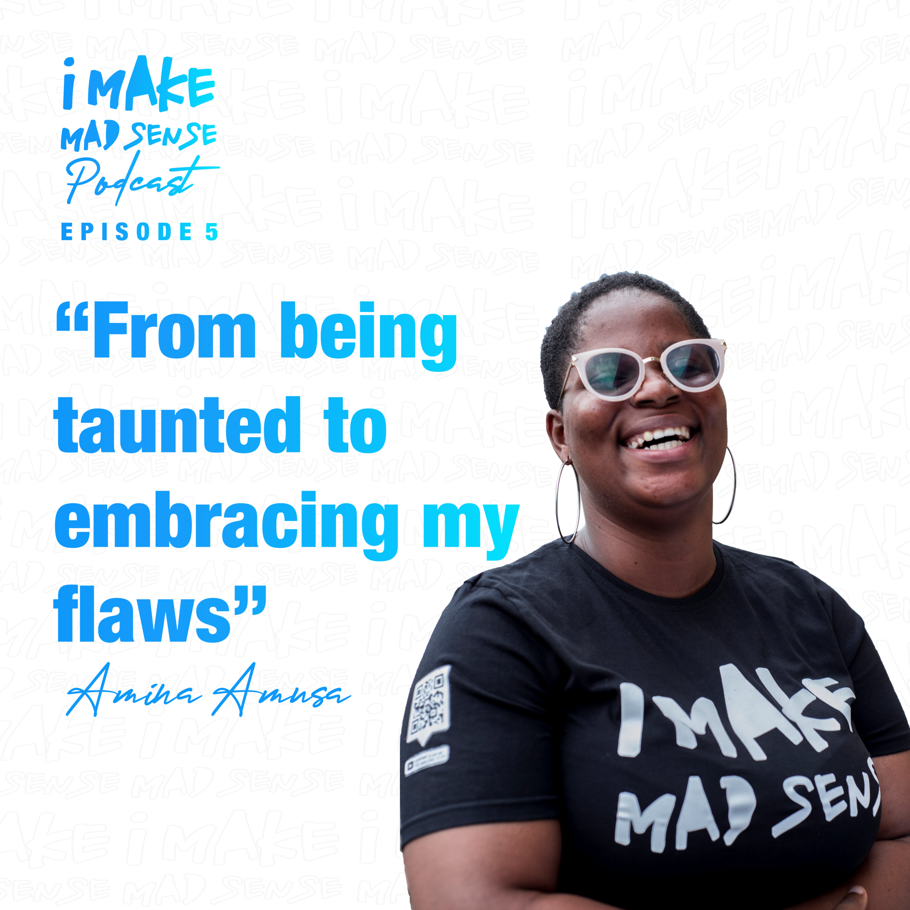 From being taunted to embracing her flaws. Amina's story. Episode 5