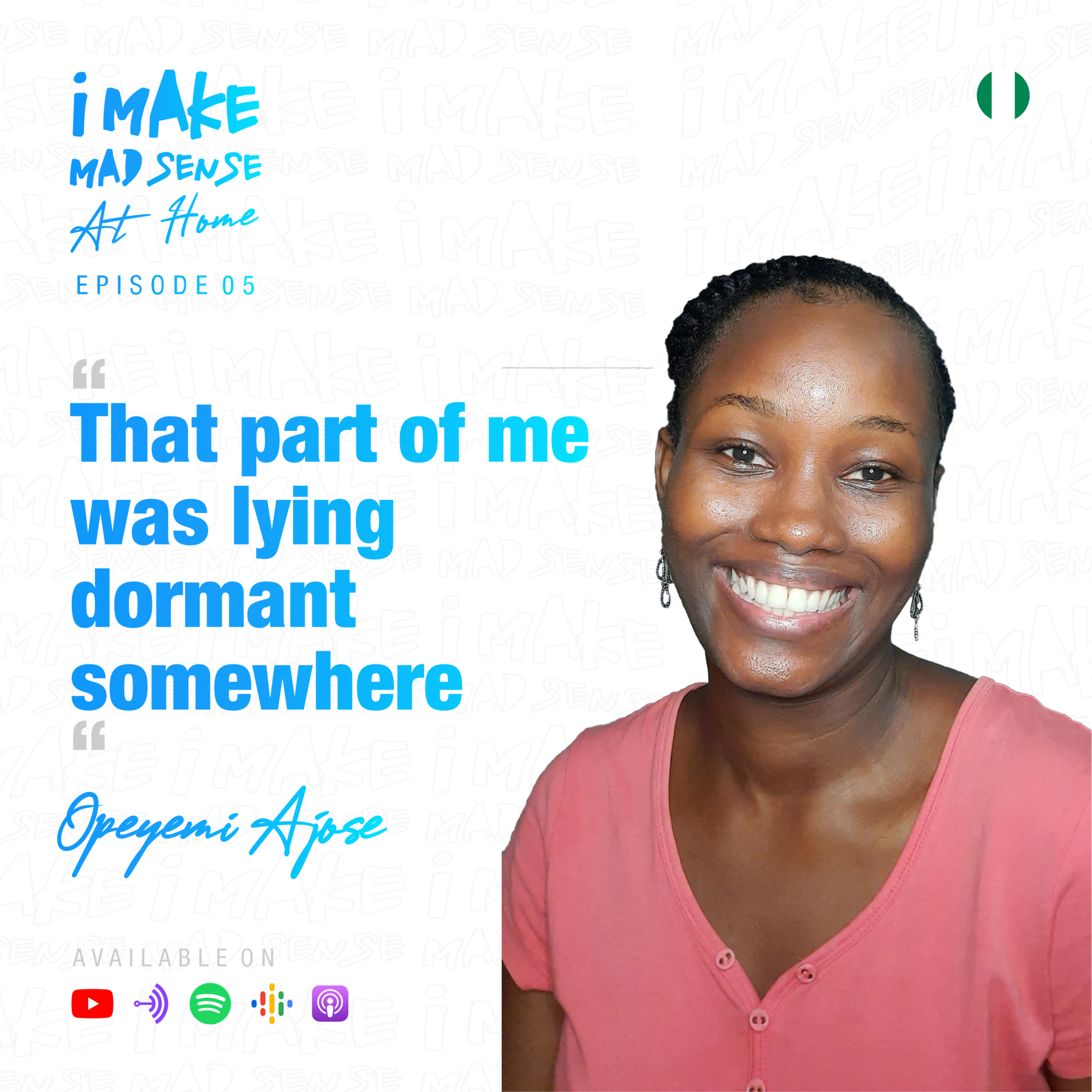 "That part of me was lying dormant somewhere"- Ope's story. #iMakeMadSenseAtHome Ep 5 SeriesFINALE