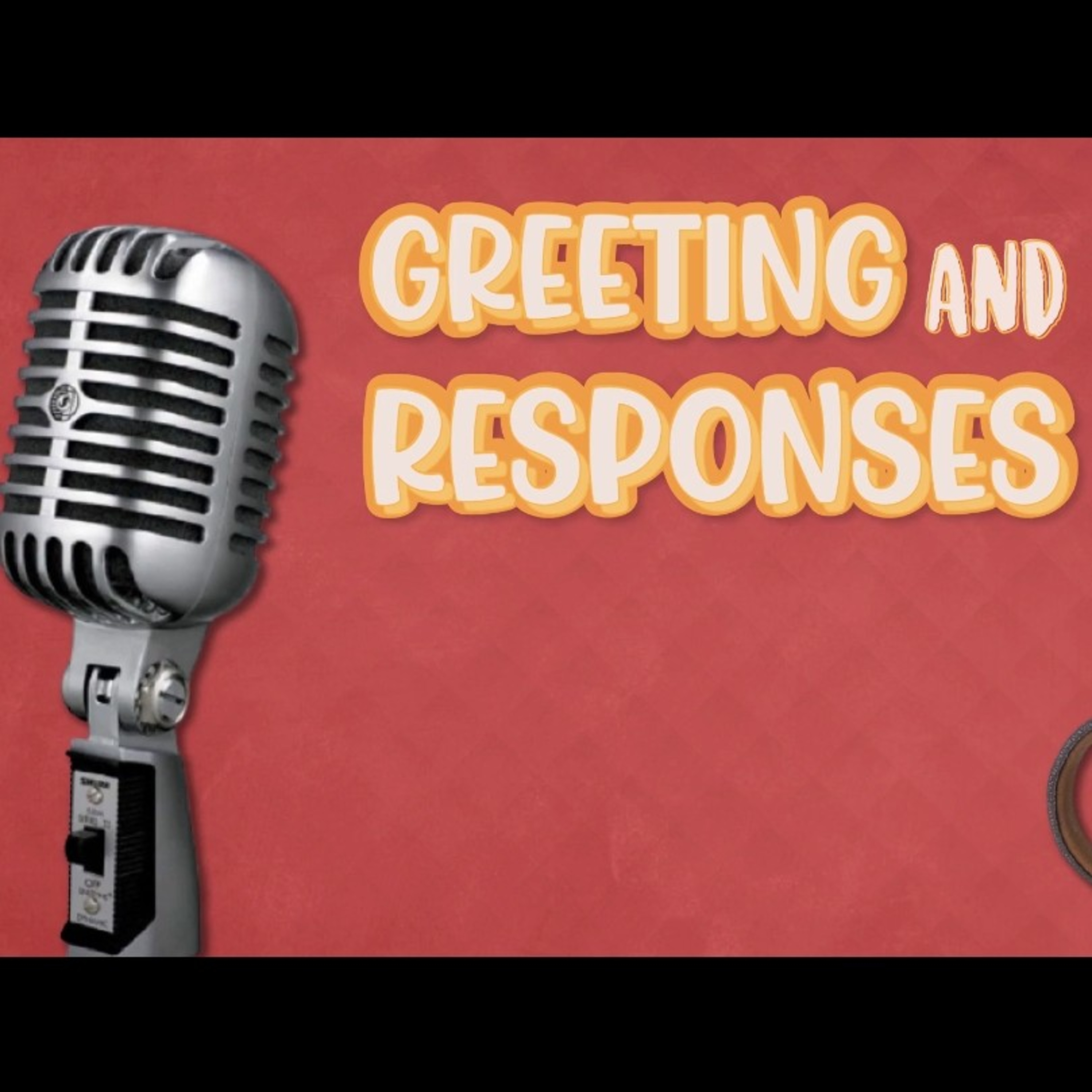 Greeting and Responses