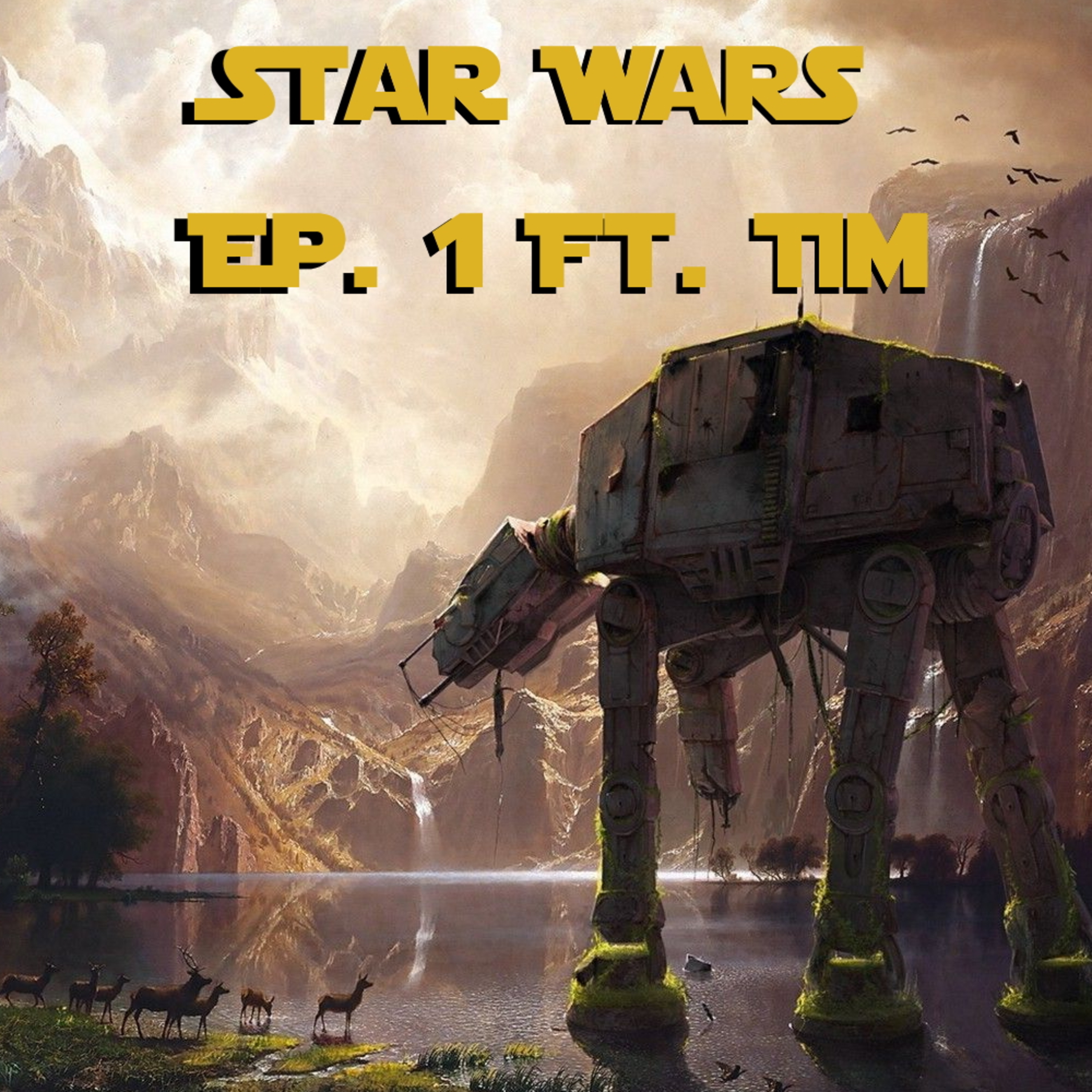 Star Wars Ep. 1, ft. Tim episode artwork