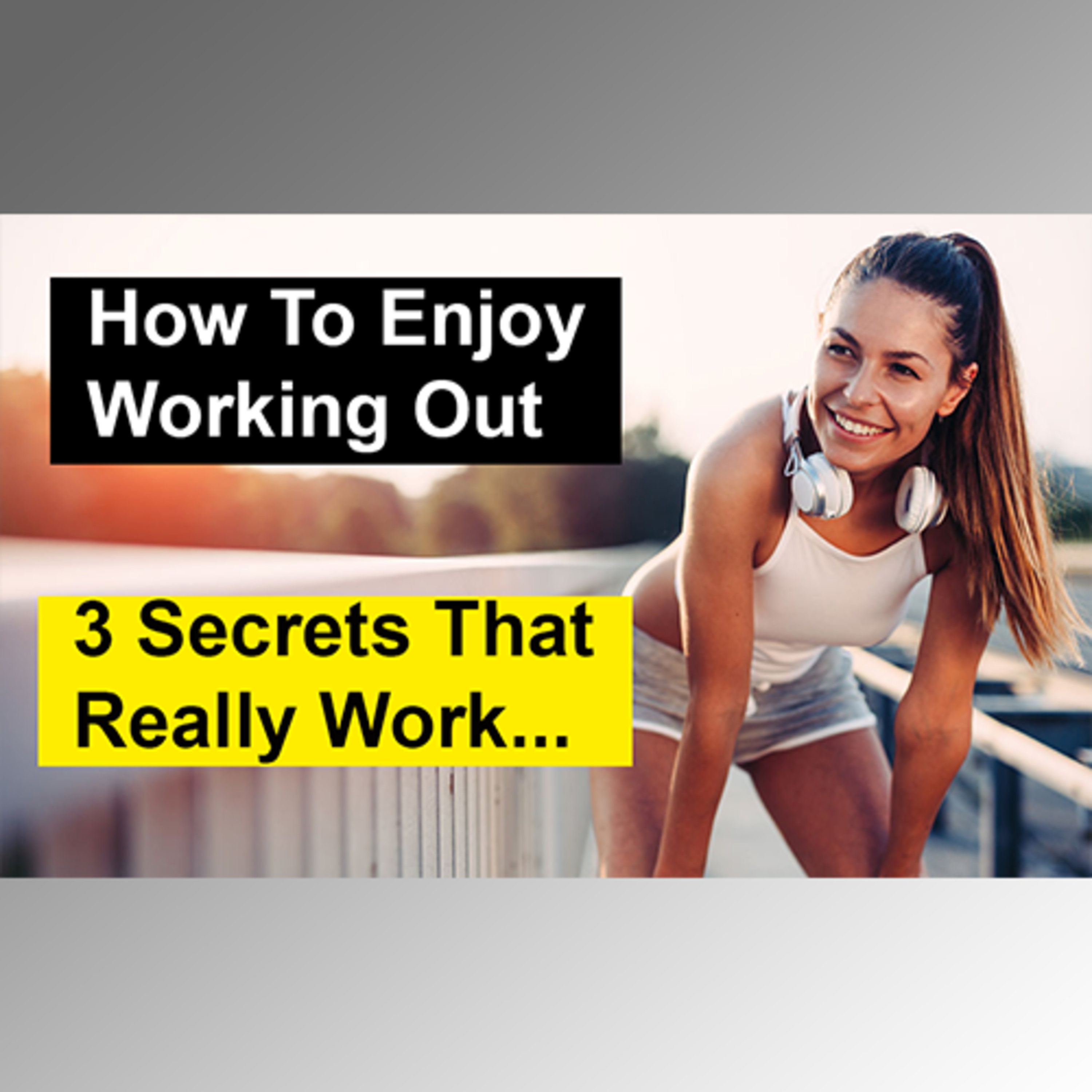 How To Enjoy Working Out? | 3 Secrets That Really Work... 2020