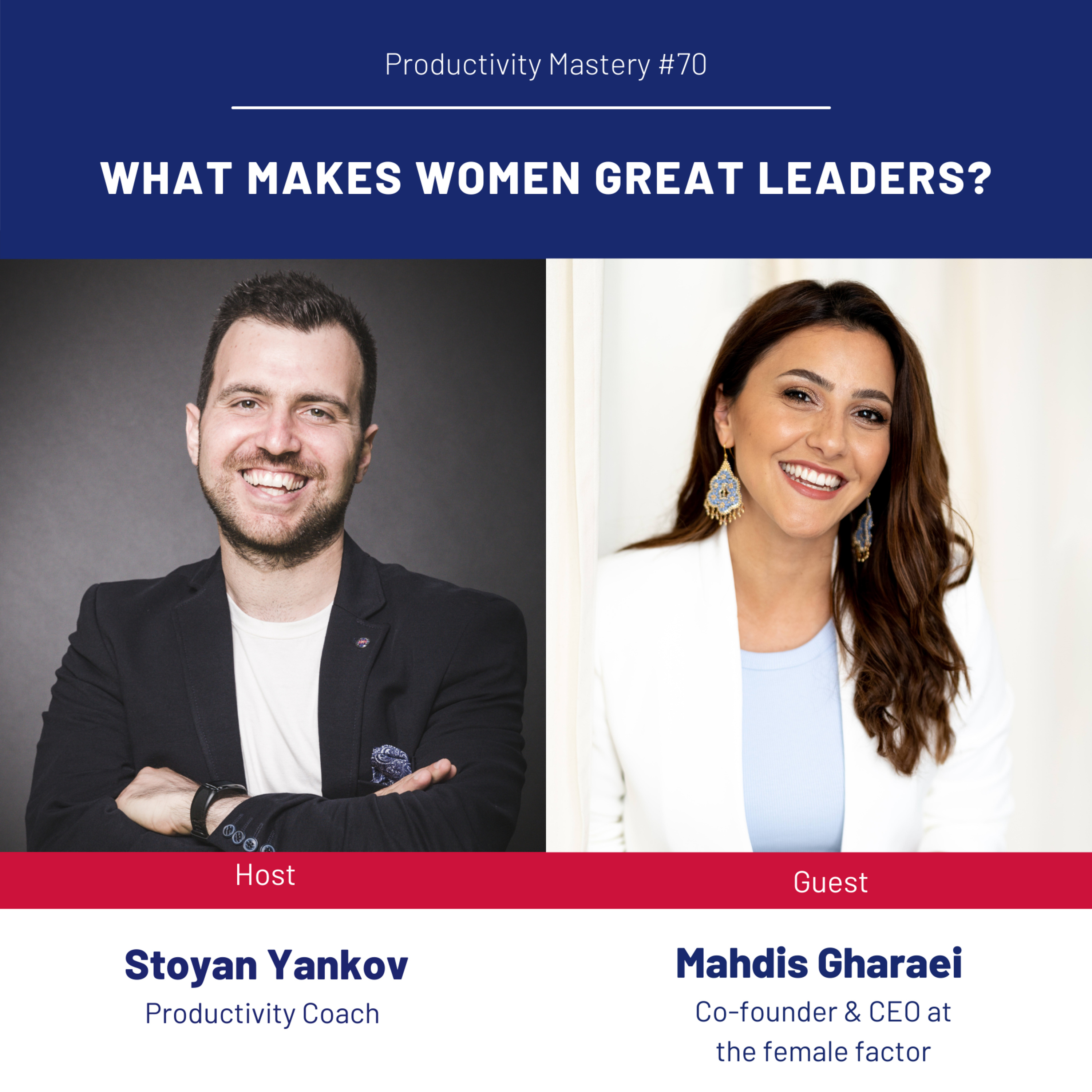 What Makes Women Great Leaders? Productivity Mastery #70 with Mahdis Gharaei