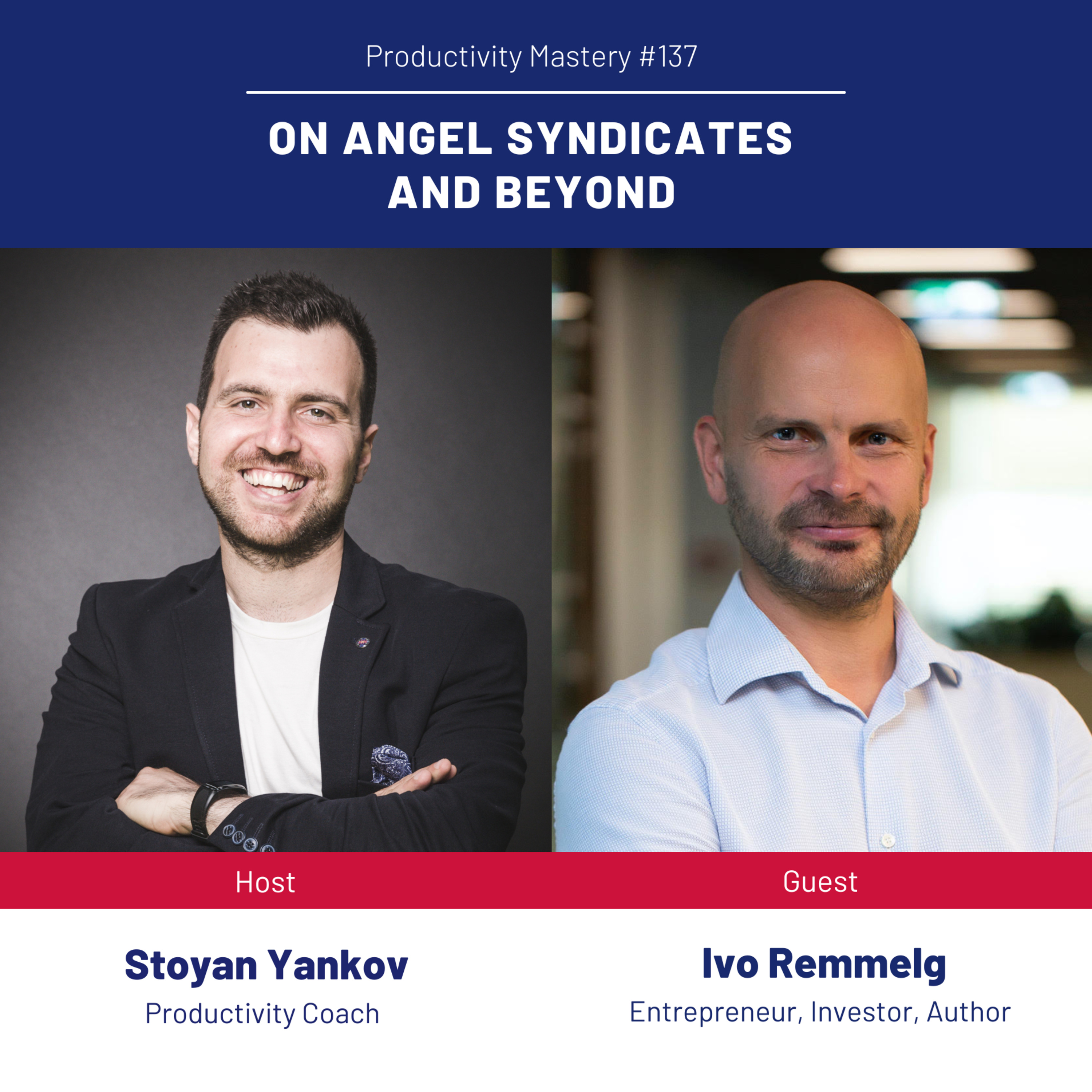 On Angel Syndicates and Beyond: Productivity Mastery #137 with Ivo Remmelg episode artwork