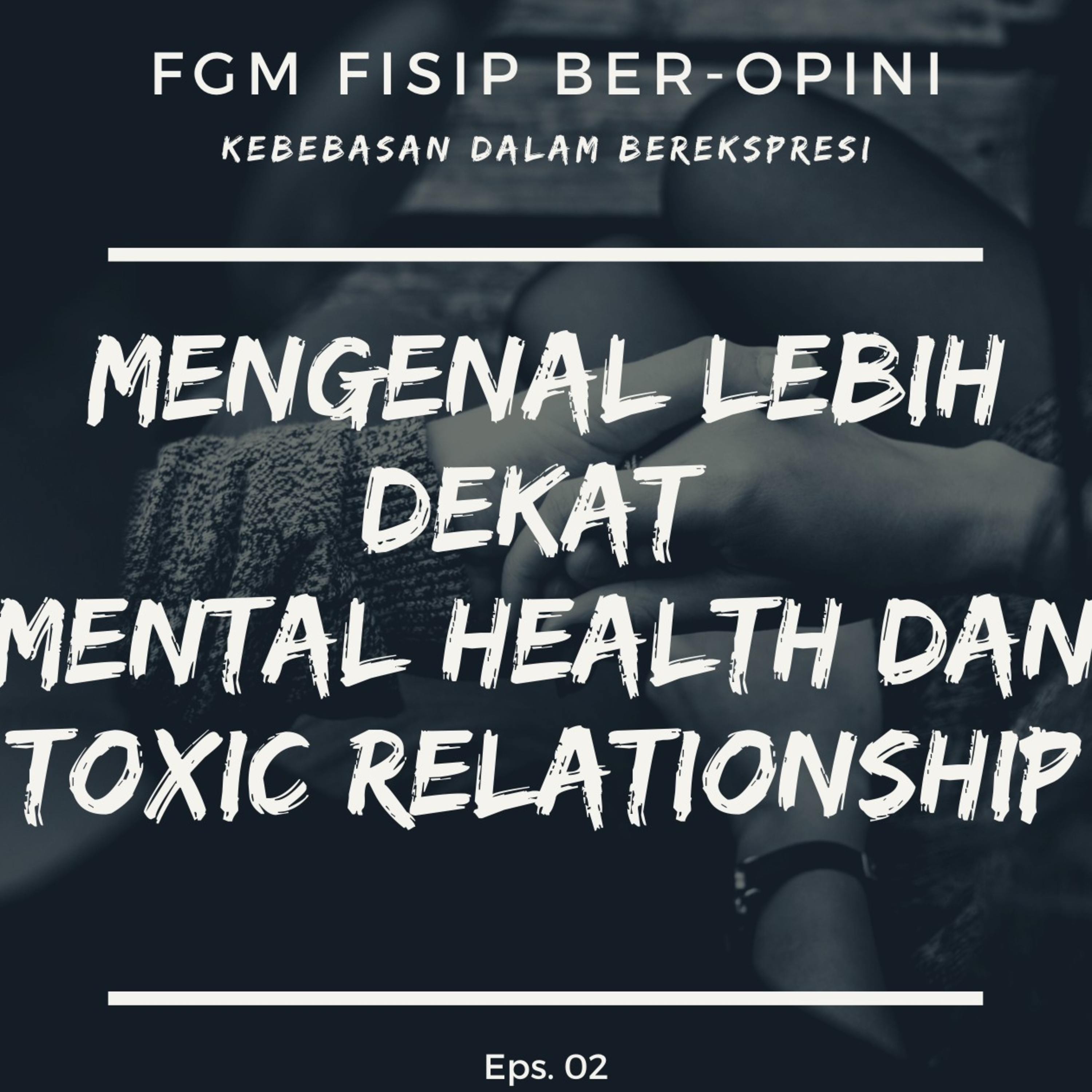 MENGENAL LEBIH DEKAT MENTAL HEALTH DAN TOXIC RELATIONSHIP