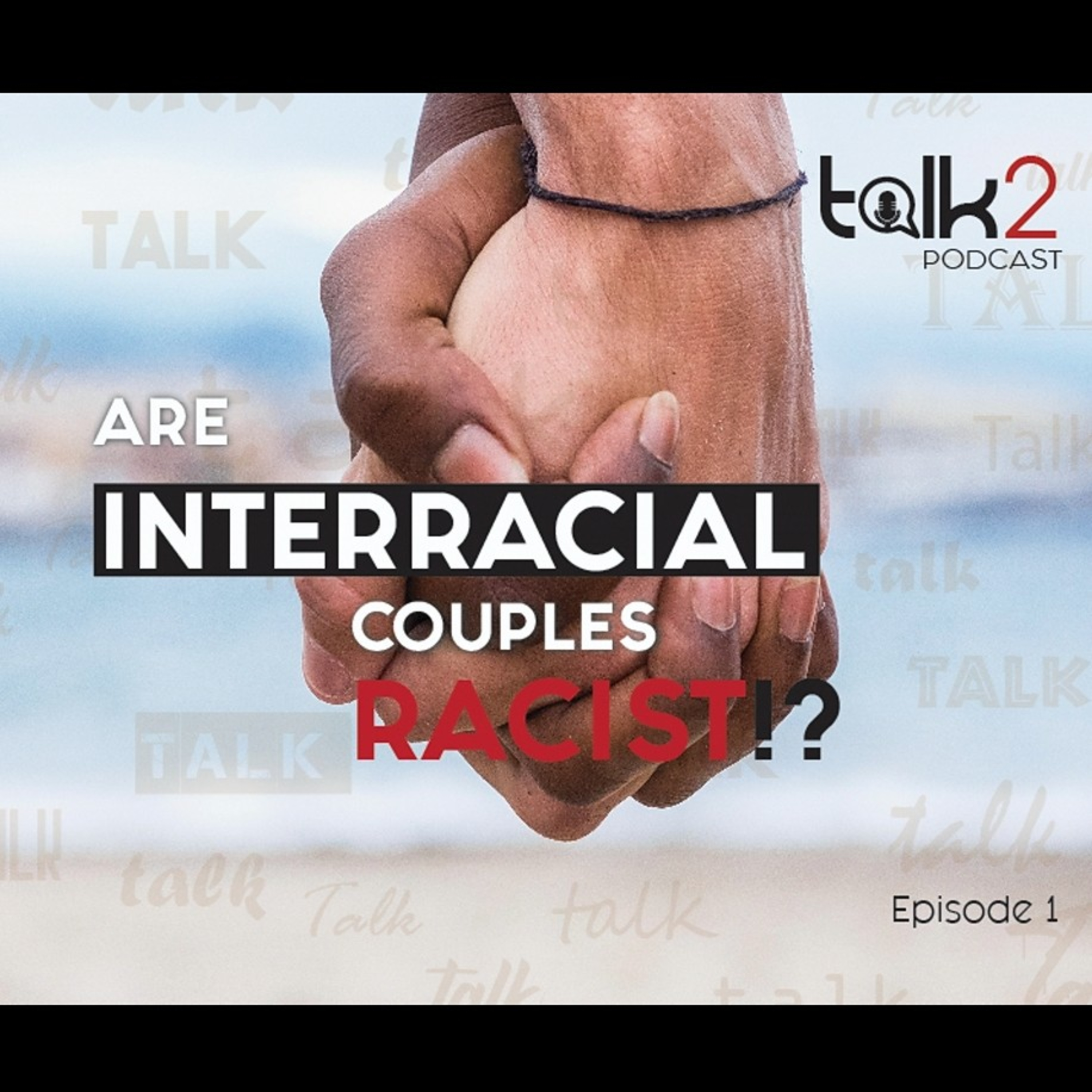 Are Interracial couples racist?  episode artwork