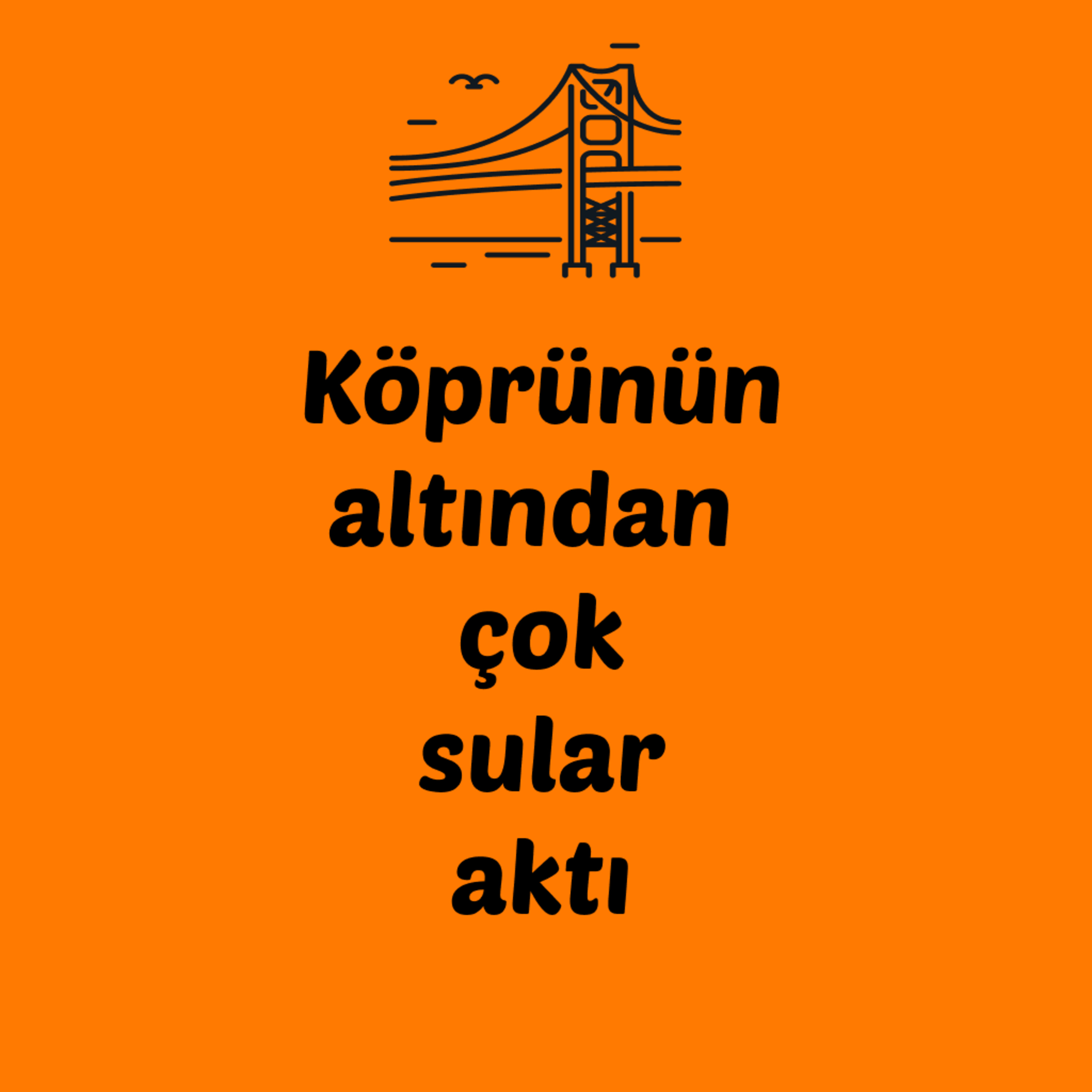 Köprünün Altından Çok Sular Aktı