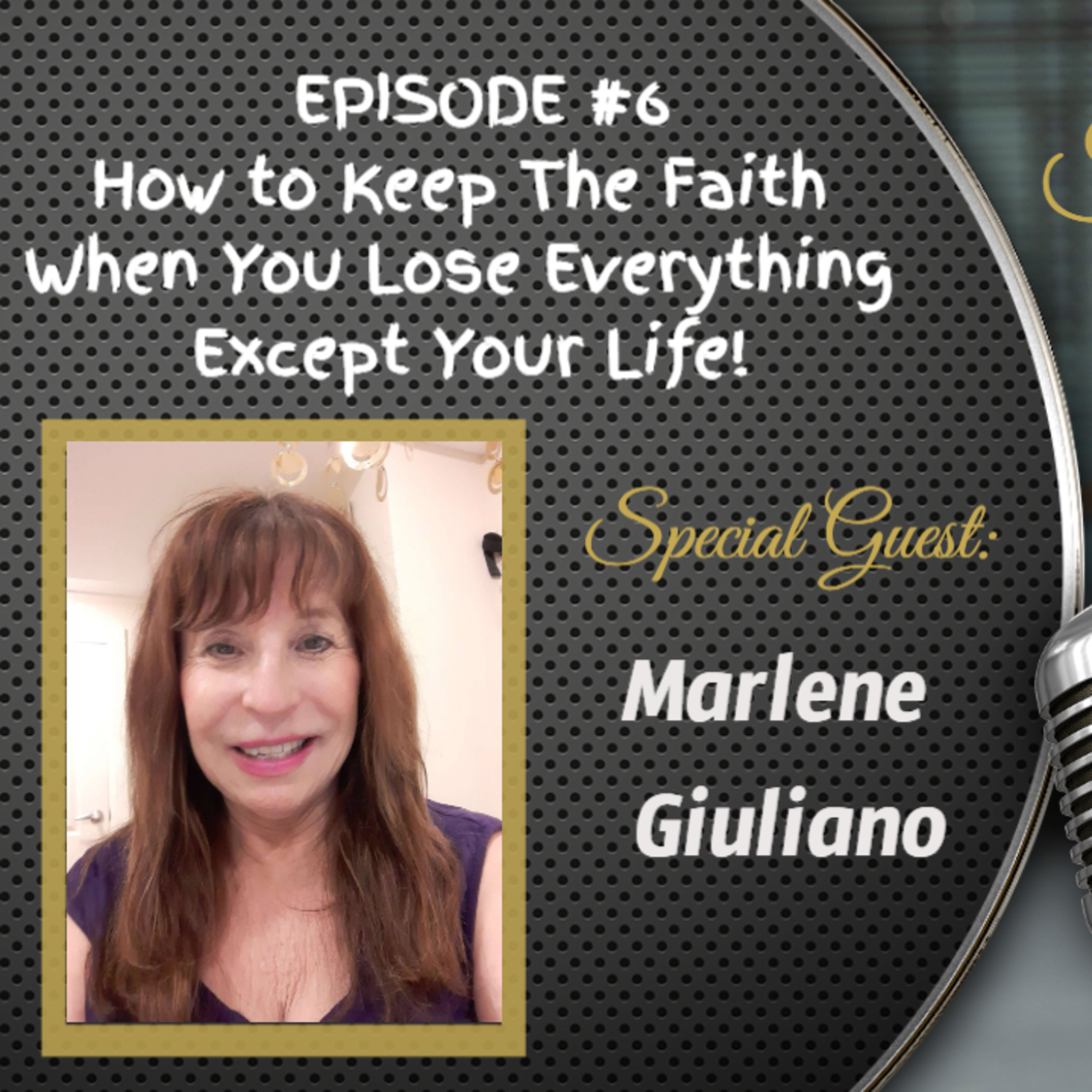 How To Keep The Faith When You Lose Everything Except Your Life!