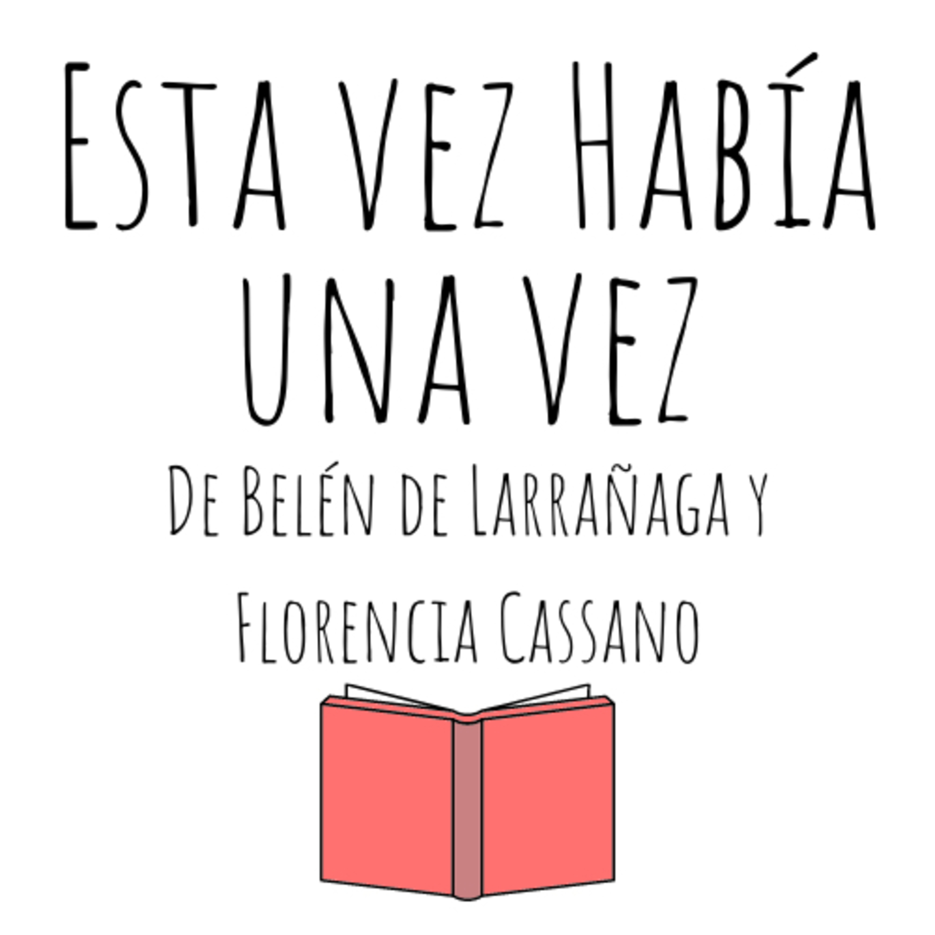 Contá Conmigo - Florencia - Esta vez Había una vez de Belén de Larrañaga y Florencia Cassano episode artwork