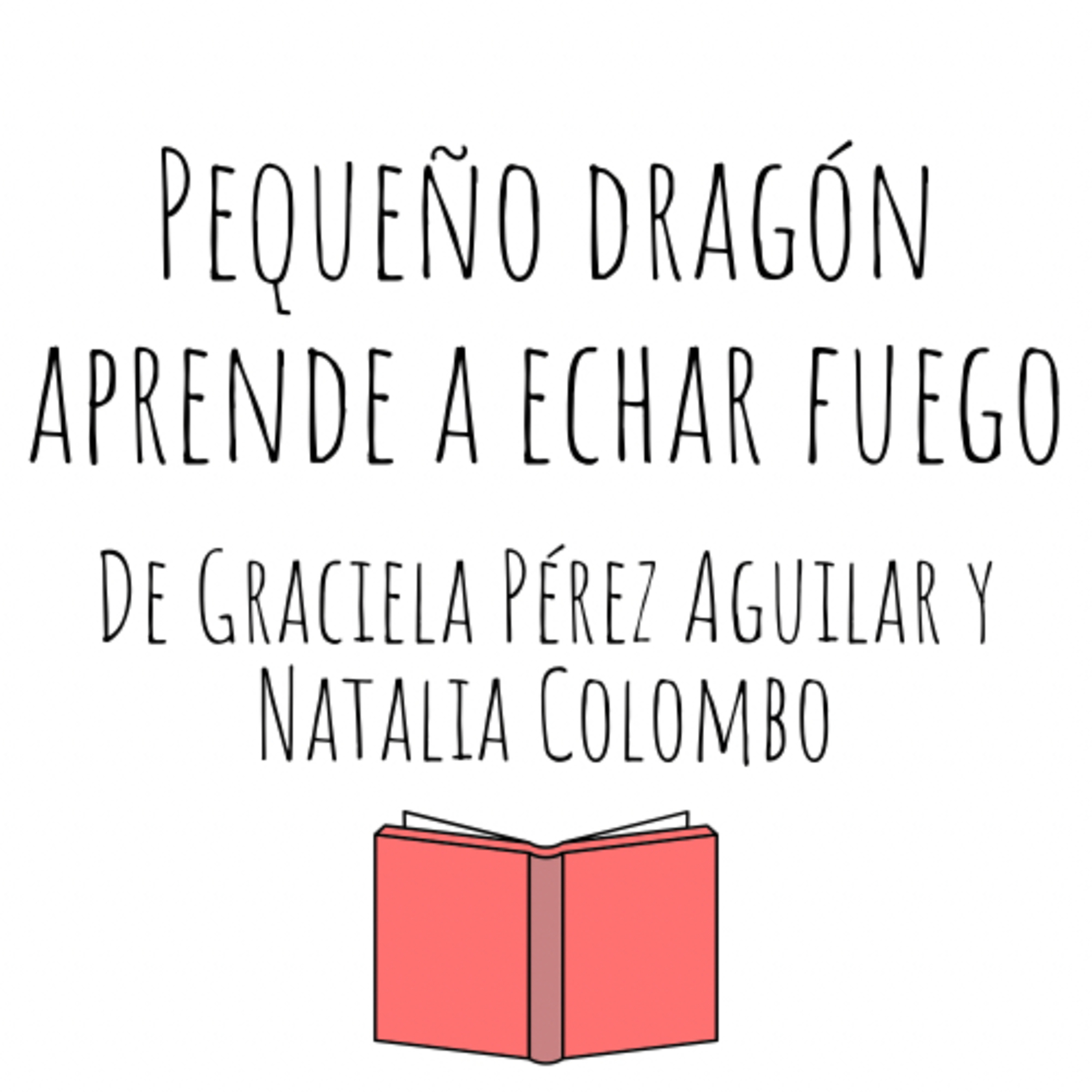 Contá Conmigo-Victoria-Pequeño dragón aprende a echar fuego de Graciela P. Aguilar y Natalia Colombo episode artwork