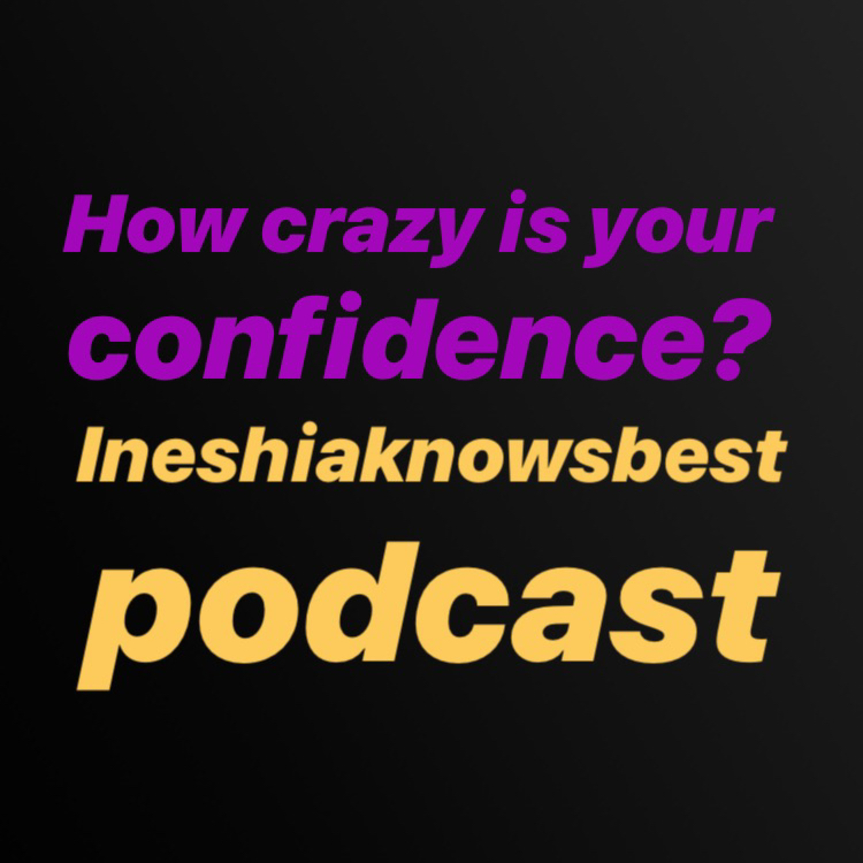 How crazy is your confidences? episode artwork