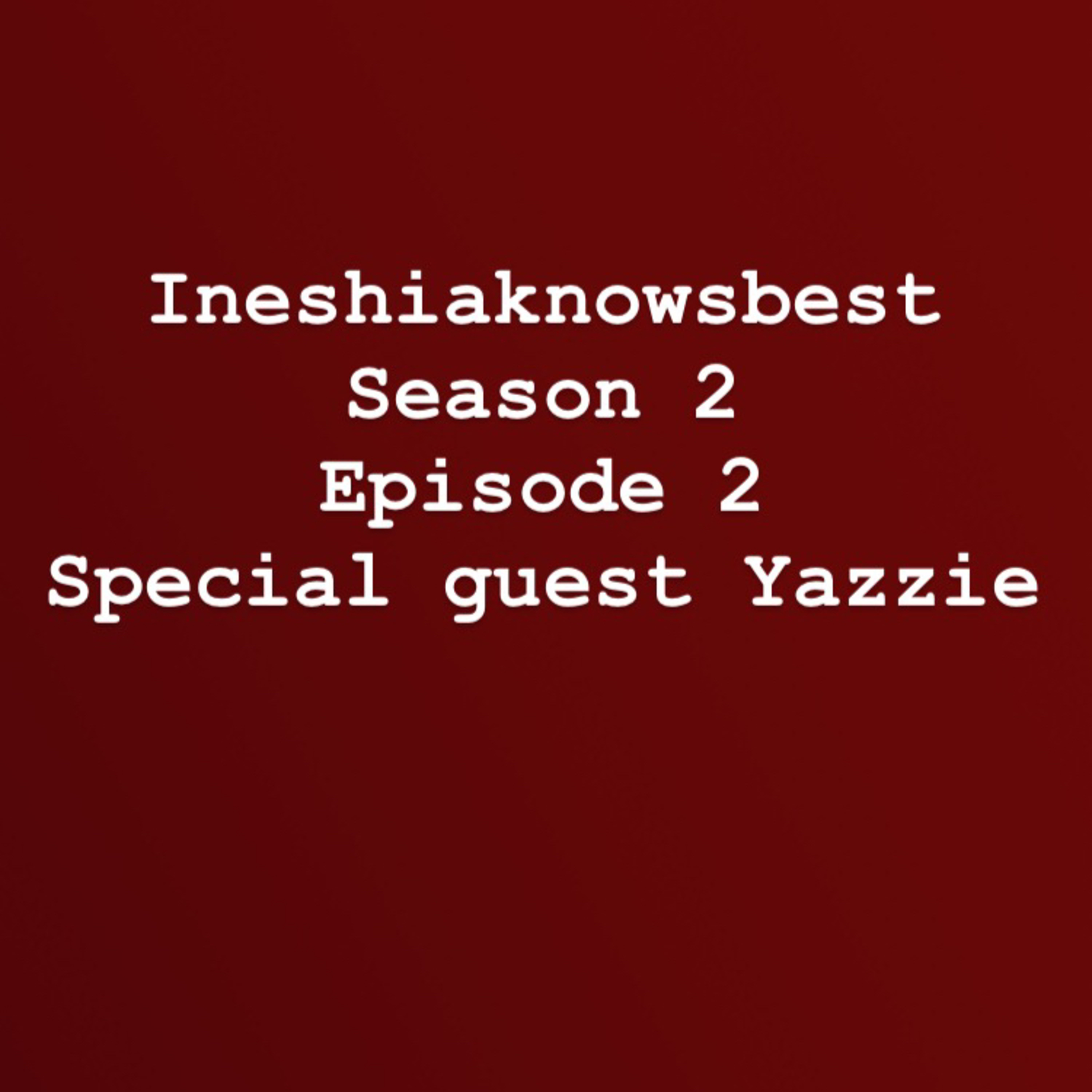 Real talk with with my special guest Yazzie  episode artwork