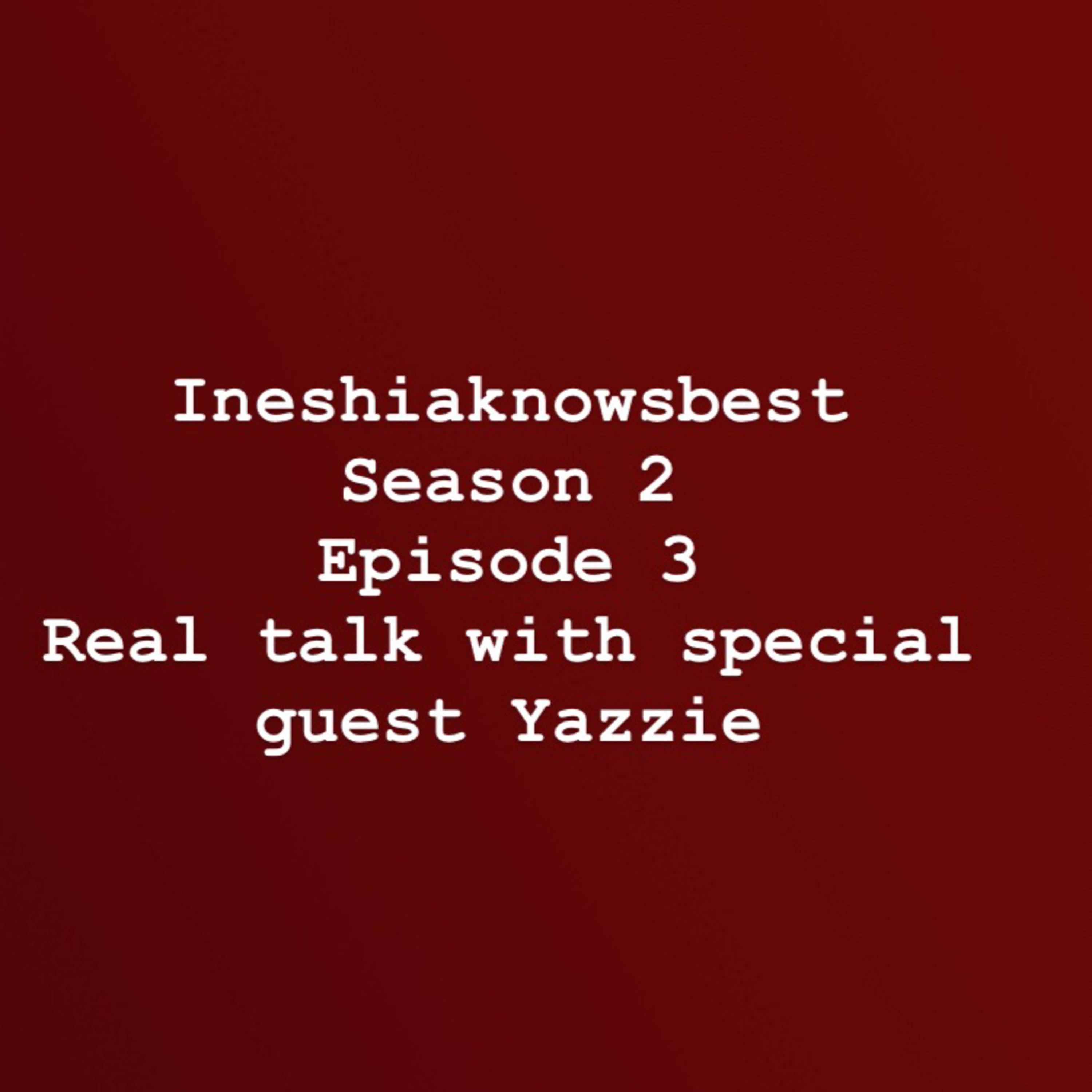 Part 2 of realtalk with special guest host Yazzie  episode artwork