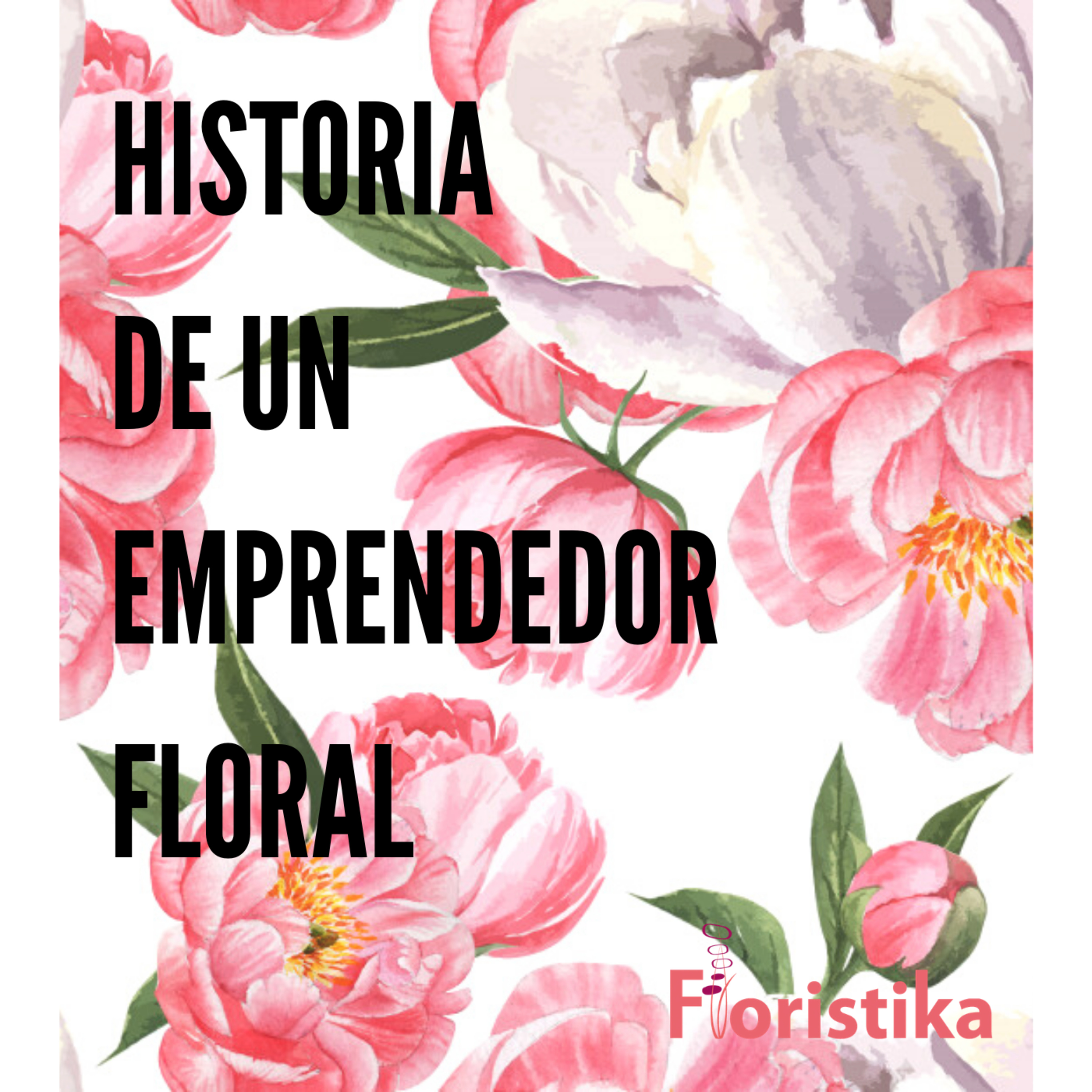 Historia de un emprendedor floral