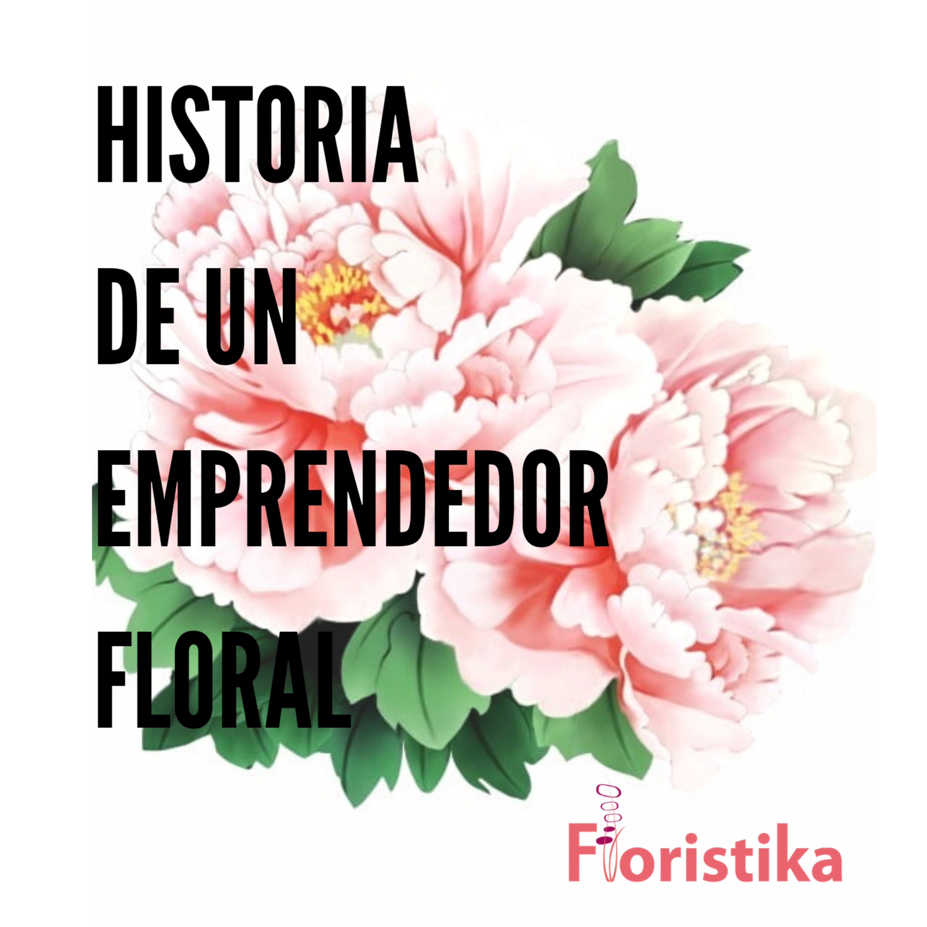 Historia de un emprendedor floral