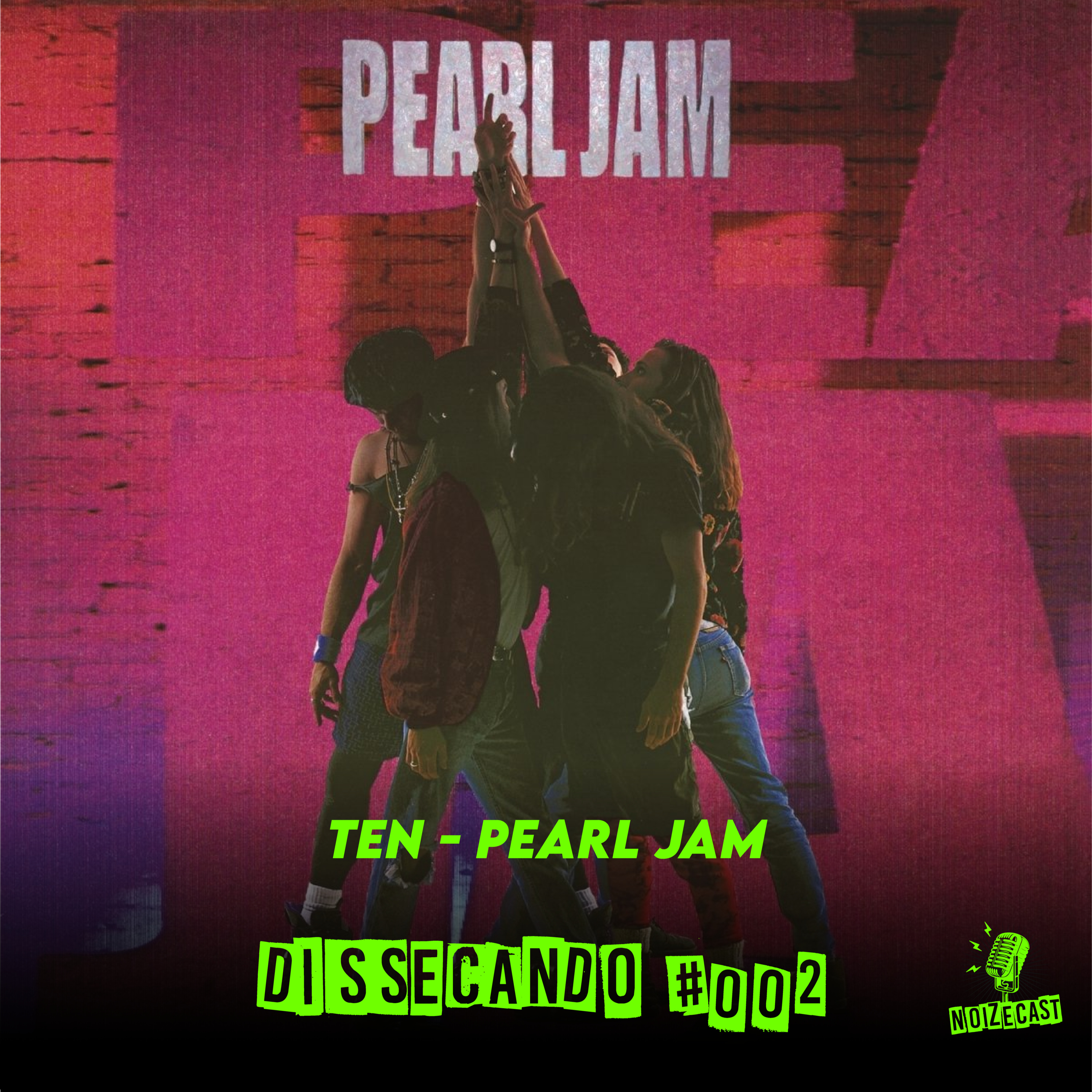DISSECANDO #002 - UM DOS MAIORES CLÁSSICOS DA DÉCADA DE 90, TEN DO PEARL JAM - REMASTER episode artwork