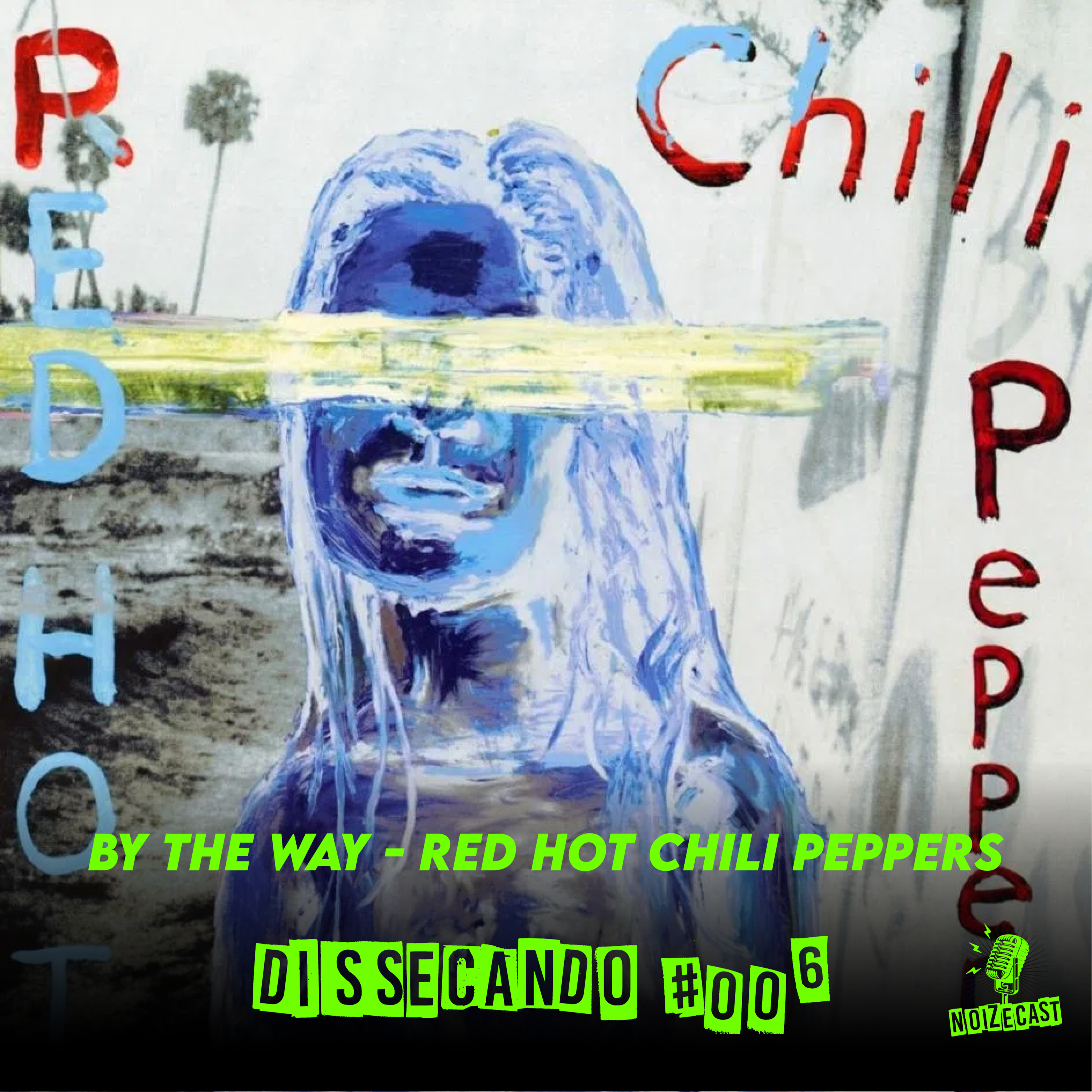 DISSECANDO #006 - O PRINCIPAL DISCO DOS ANOS 2000 DO RED HOT CHILI PEPPERS - REMASTER episode artwork