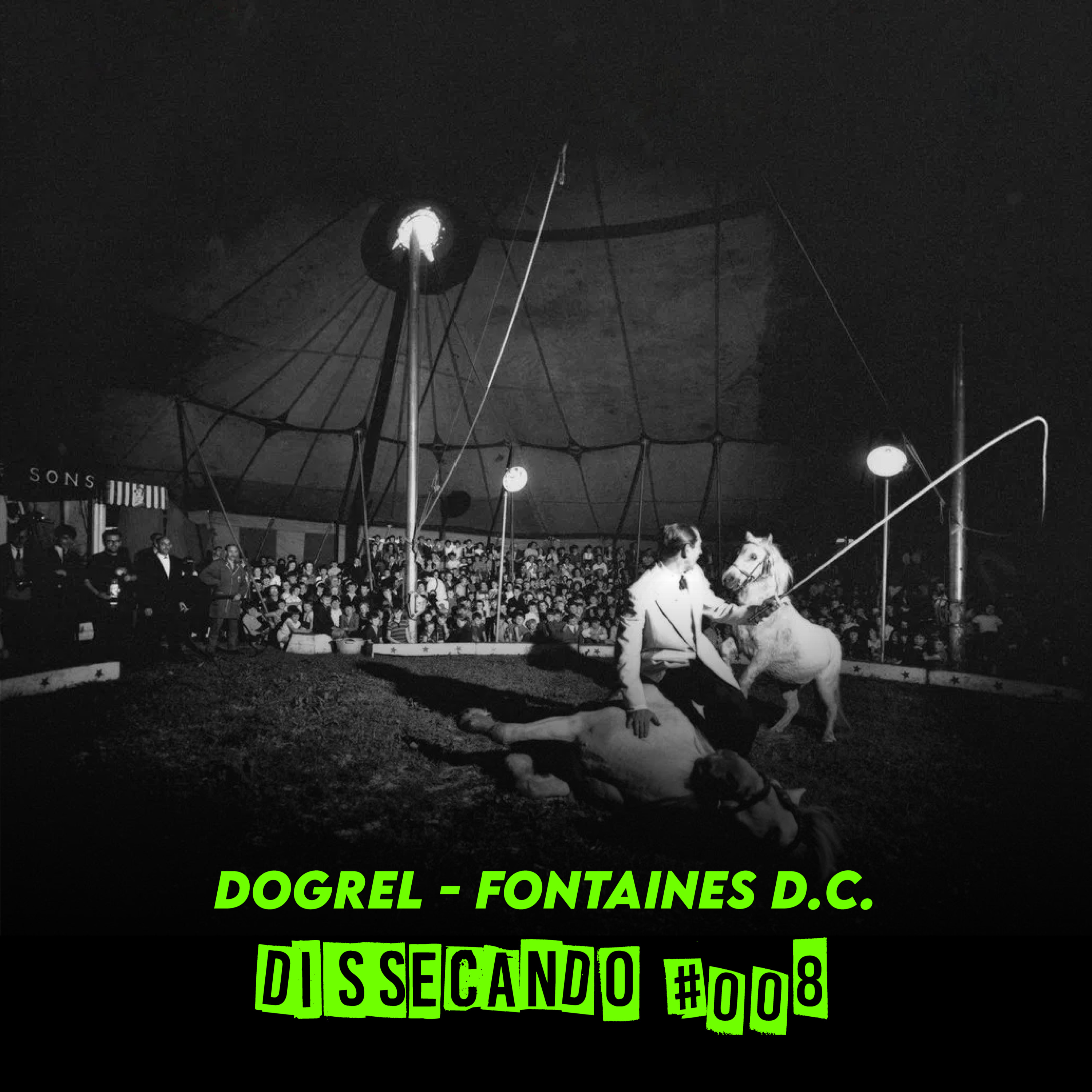DISSECANDO #008 - SE TRANSPORTE PARA AS RUAS DE DUBLIN COM FONTAINES DC EM DOGREL - REMASTER episode artwork