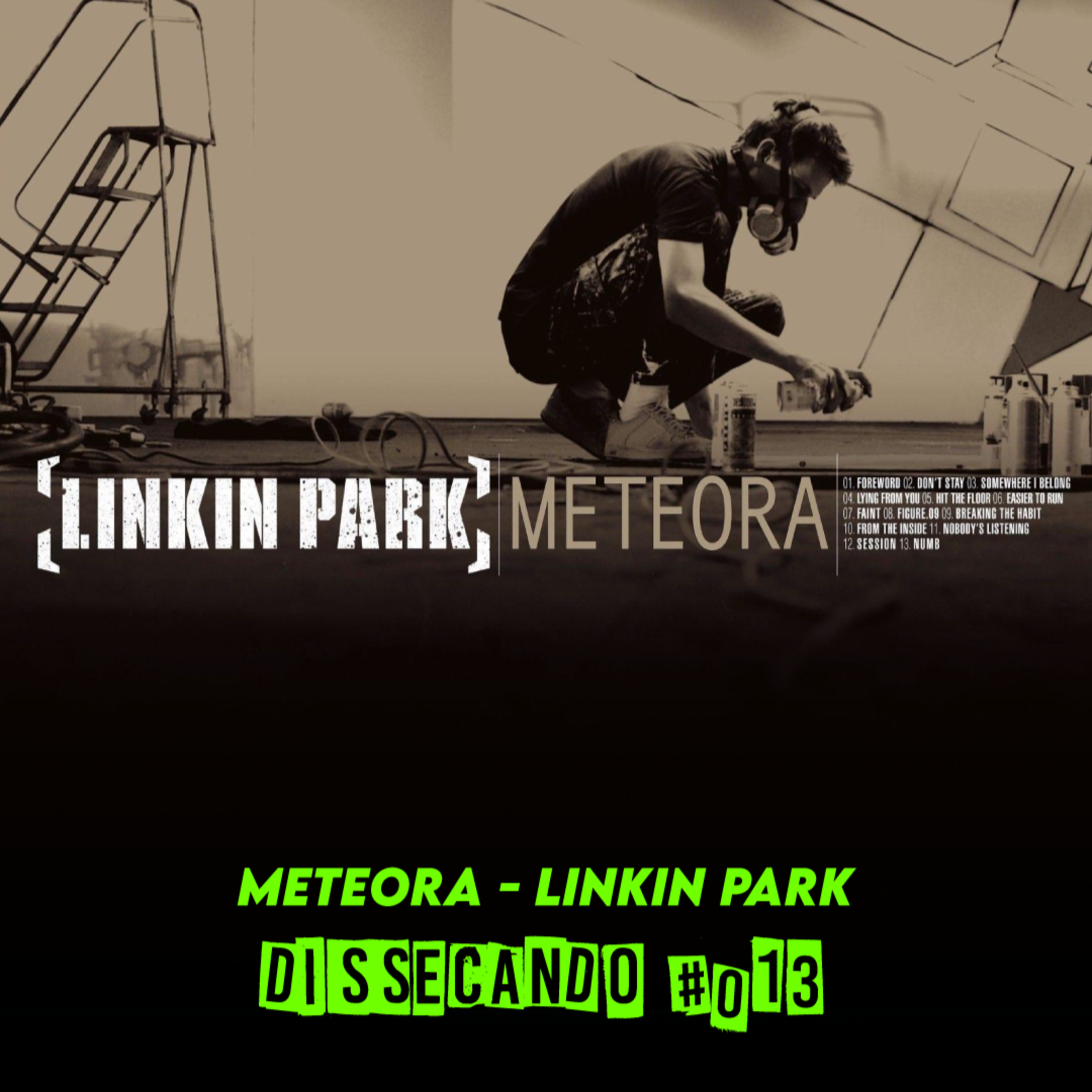 DISSECANDO #013 - UM DOS MAIORES DISCOS DOS ANOS 2000 | LINKIN PARK - METEORA | REMASTER episode artwork