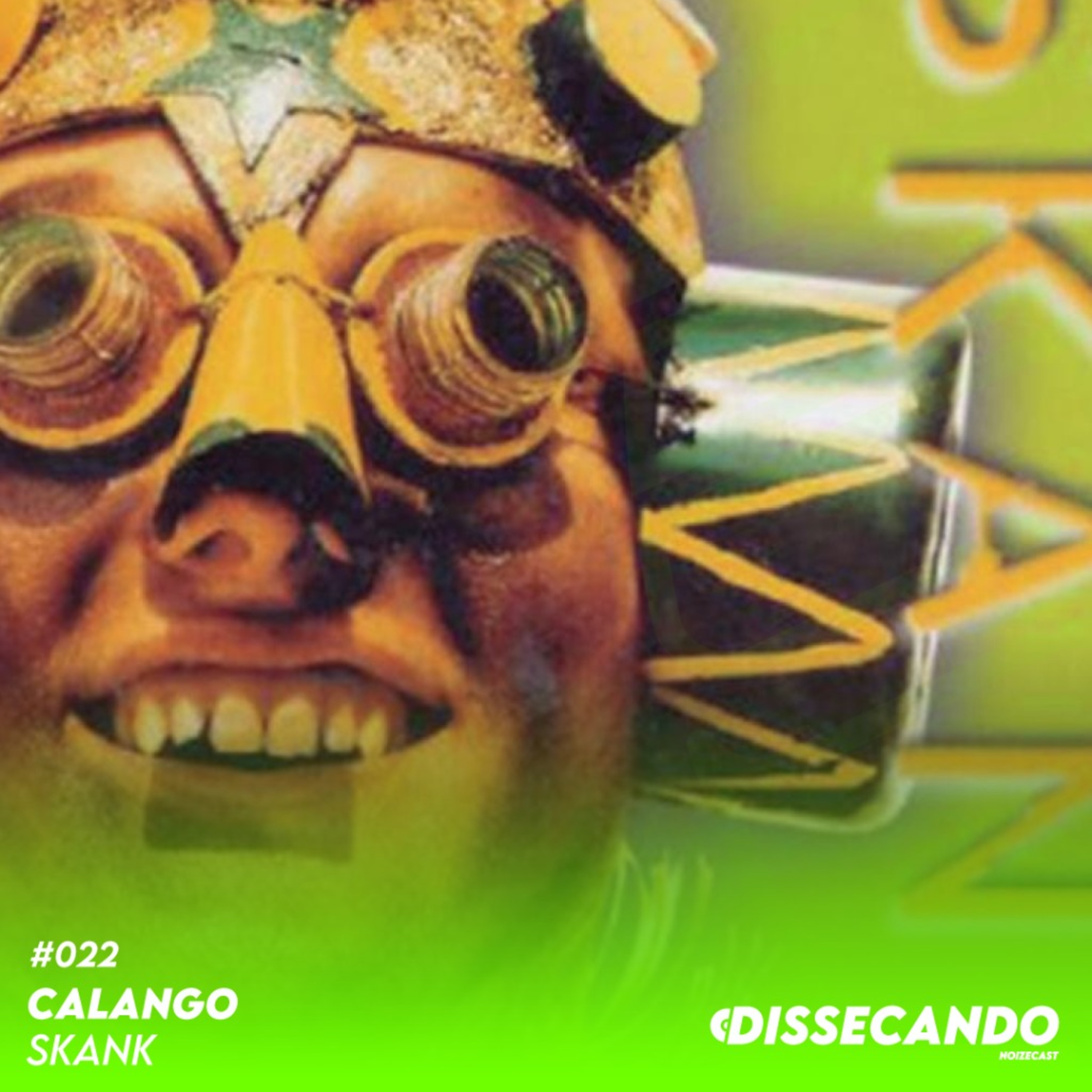 DISSECANDO #022 - UM DISCO QUE CONQUISTOU O BRASIL | SKANK - CALANGO - REMASTER episode artwork