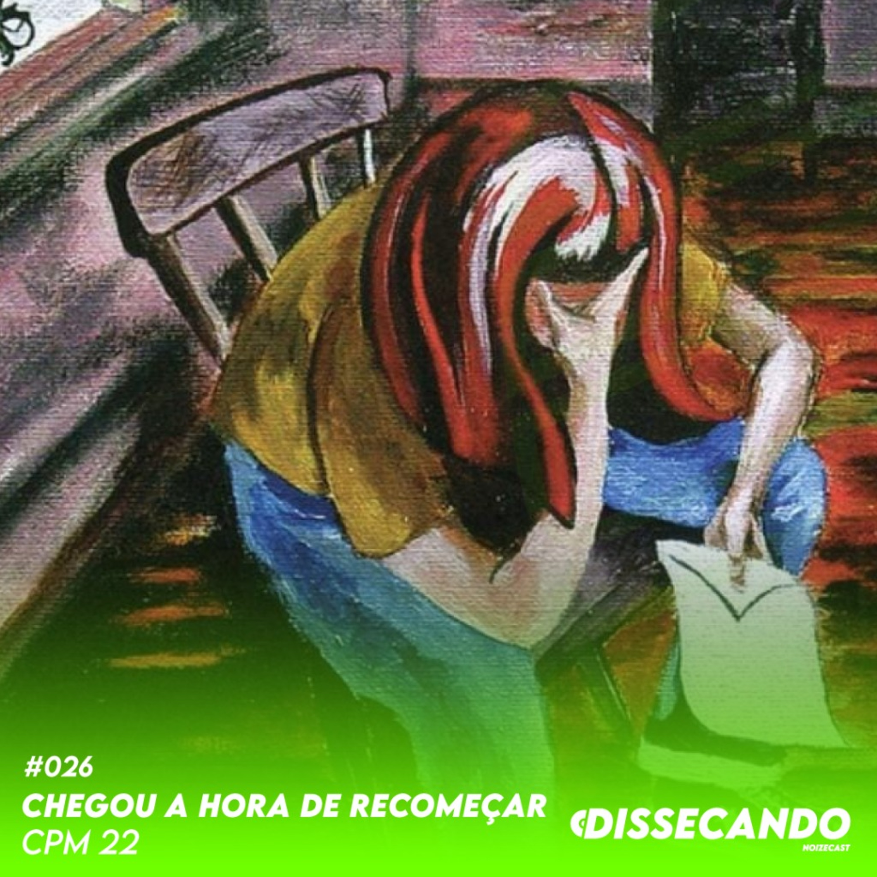 DISSECANDO #026 - CHEGOU A HORA DE UM CLÁSSICO DO HARDCORE | CPM 22 - REMASTER episode artwork
