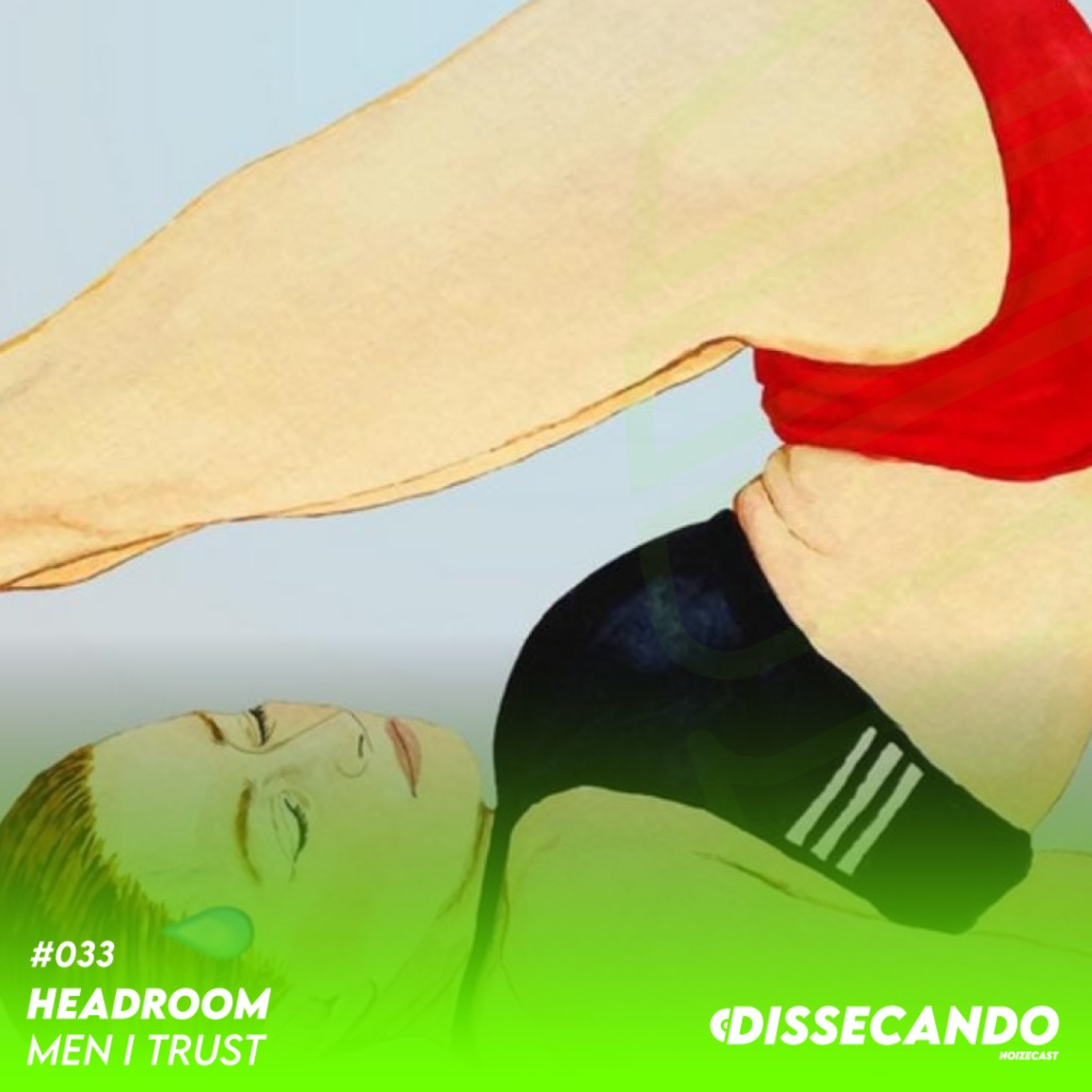 DISSECANDO #033 - O DISCO QUE DEU A DIREÇÃO PARA O MEN I TRUST - HEADROOM | REMASTER episode artwork