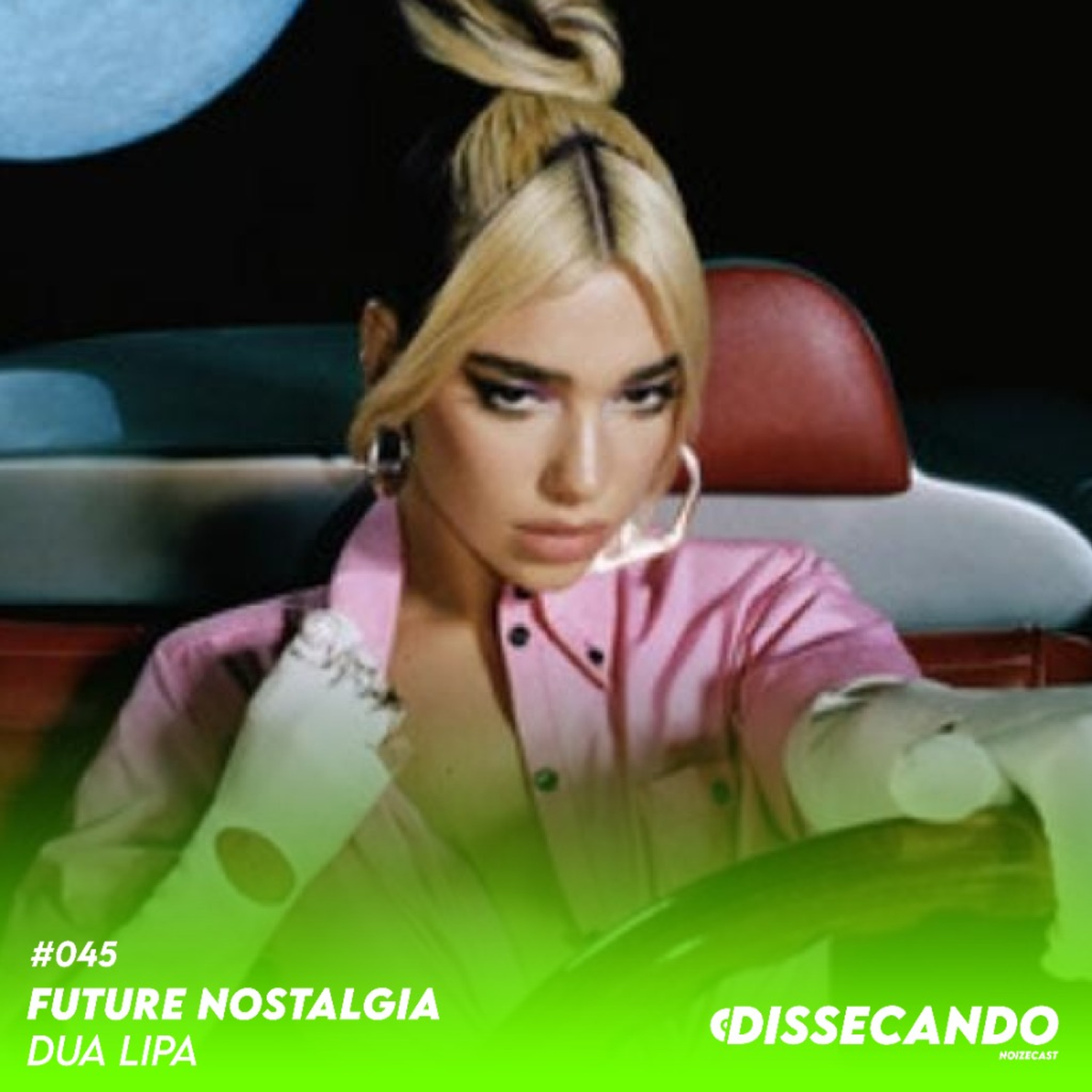 DISSECANDO #045 - O MELHOR ÁLBUM POP DOS ÚLTIMOS ANOS | DUA LIPA episode artwork