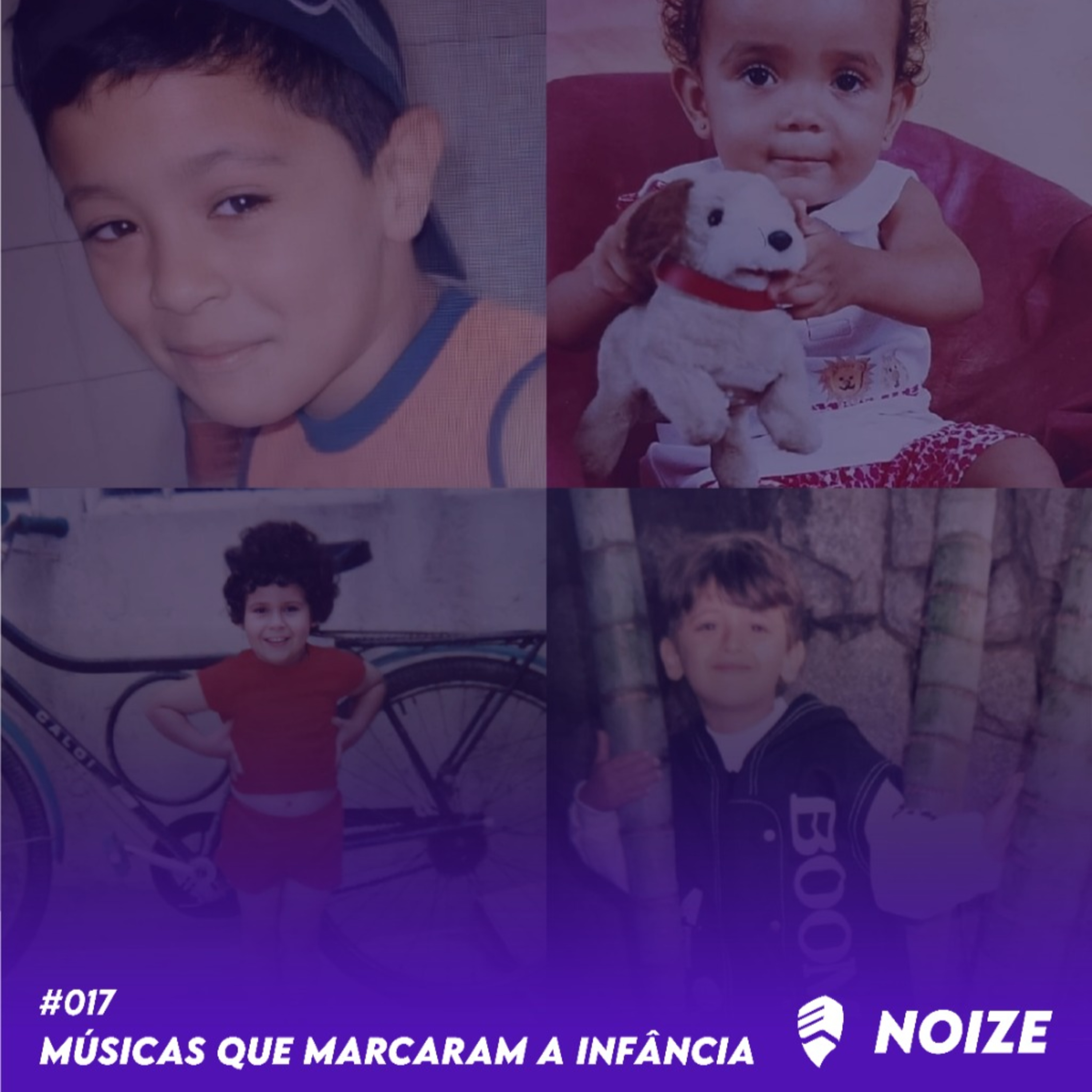 NOIZE #017 - MÚSICAS QUE MARCARAM A INFÂNCIA - REMASTER episode artwork