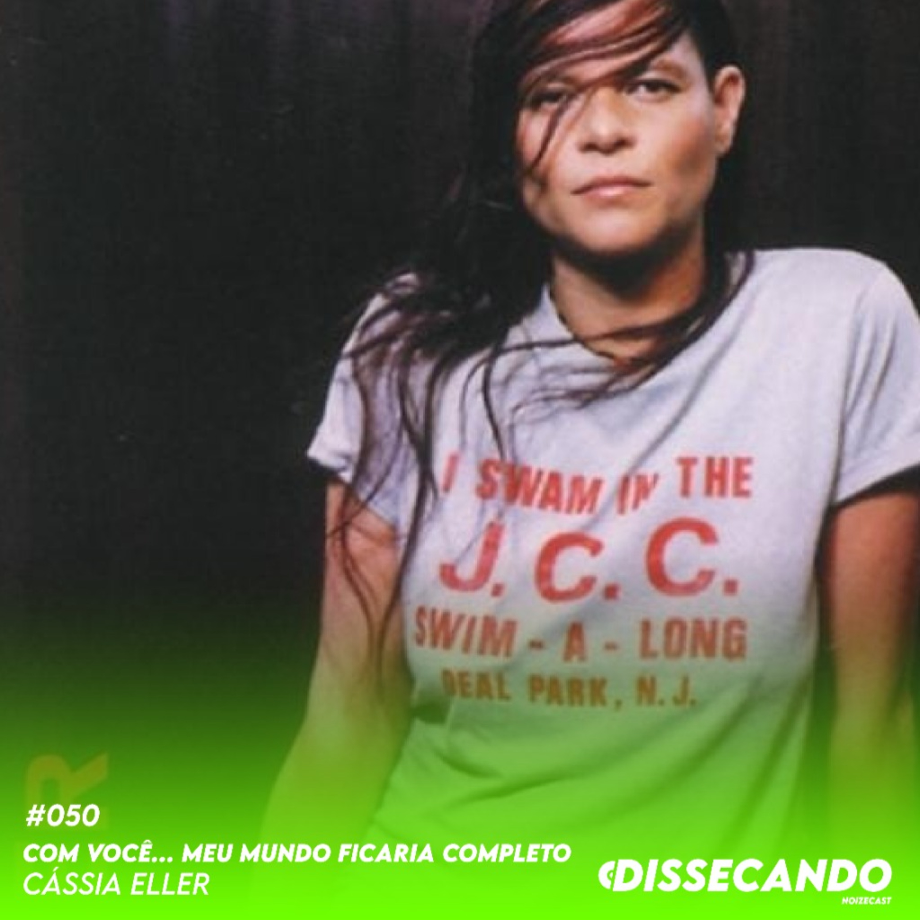 DISSECANDO #050 - O DISCO ESSENCIAL NA CARREIRA DE CÁSSIA ELLER - REMASTER episode artwork