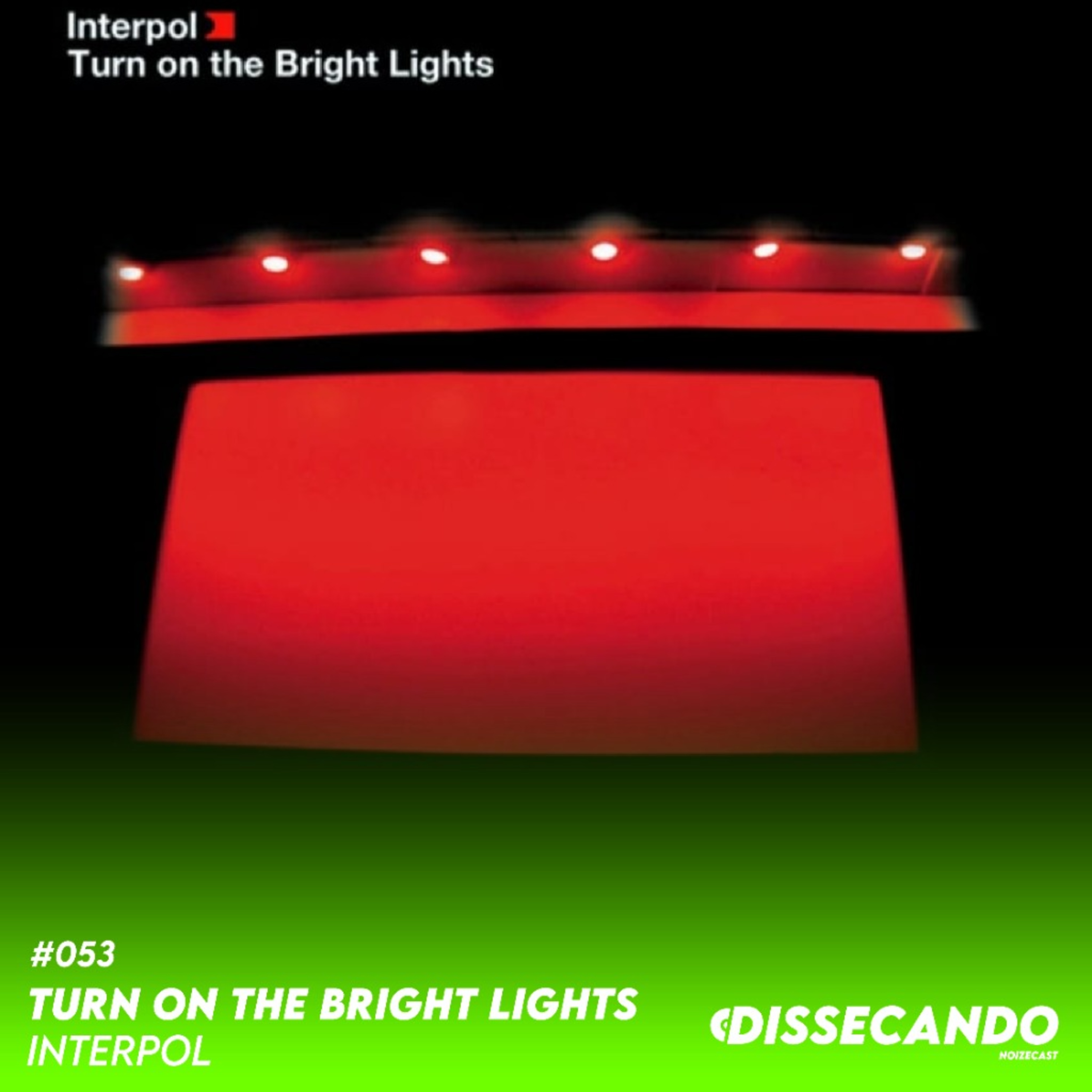 DISSECANDO #053 - O DISCO CINEMATOGRÁFICO DO INTERPOL - REMASTER episode artwork
