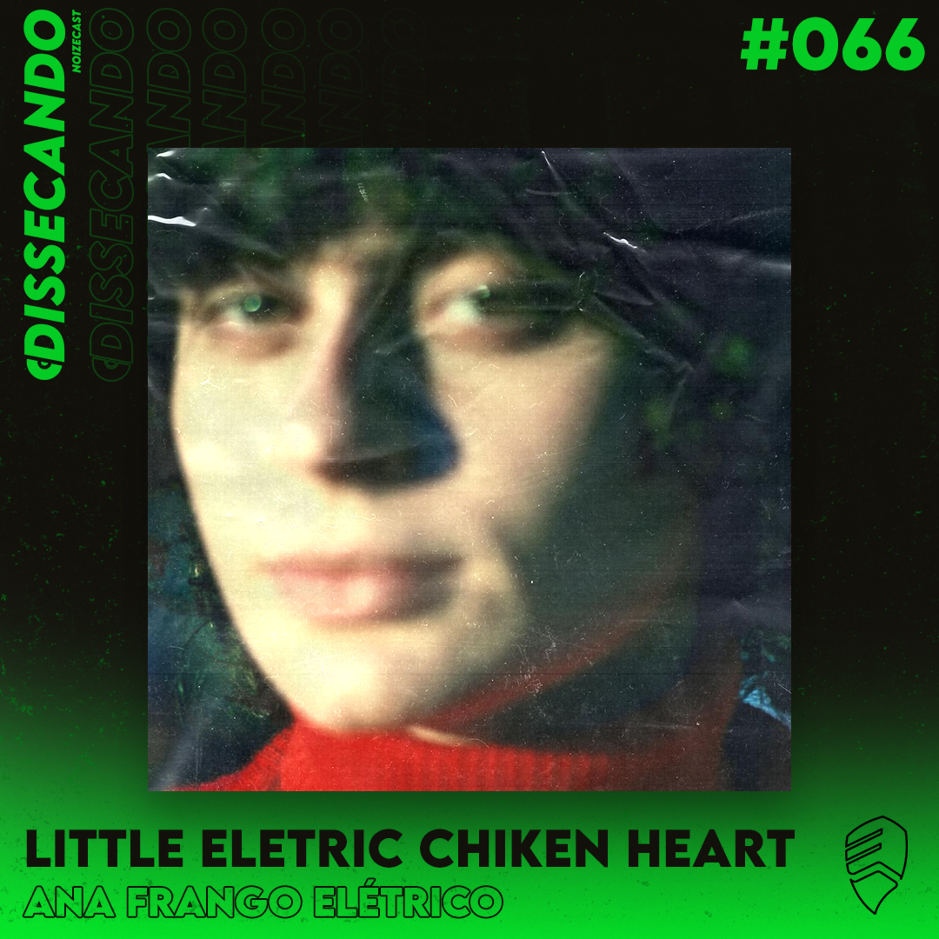 DISSECANDO #066 - UM DOS MELHORES DISCOS BRASILEIROS DESTE SÉCULO | ANA FRANGO ELÉTRICO episode artwork