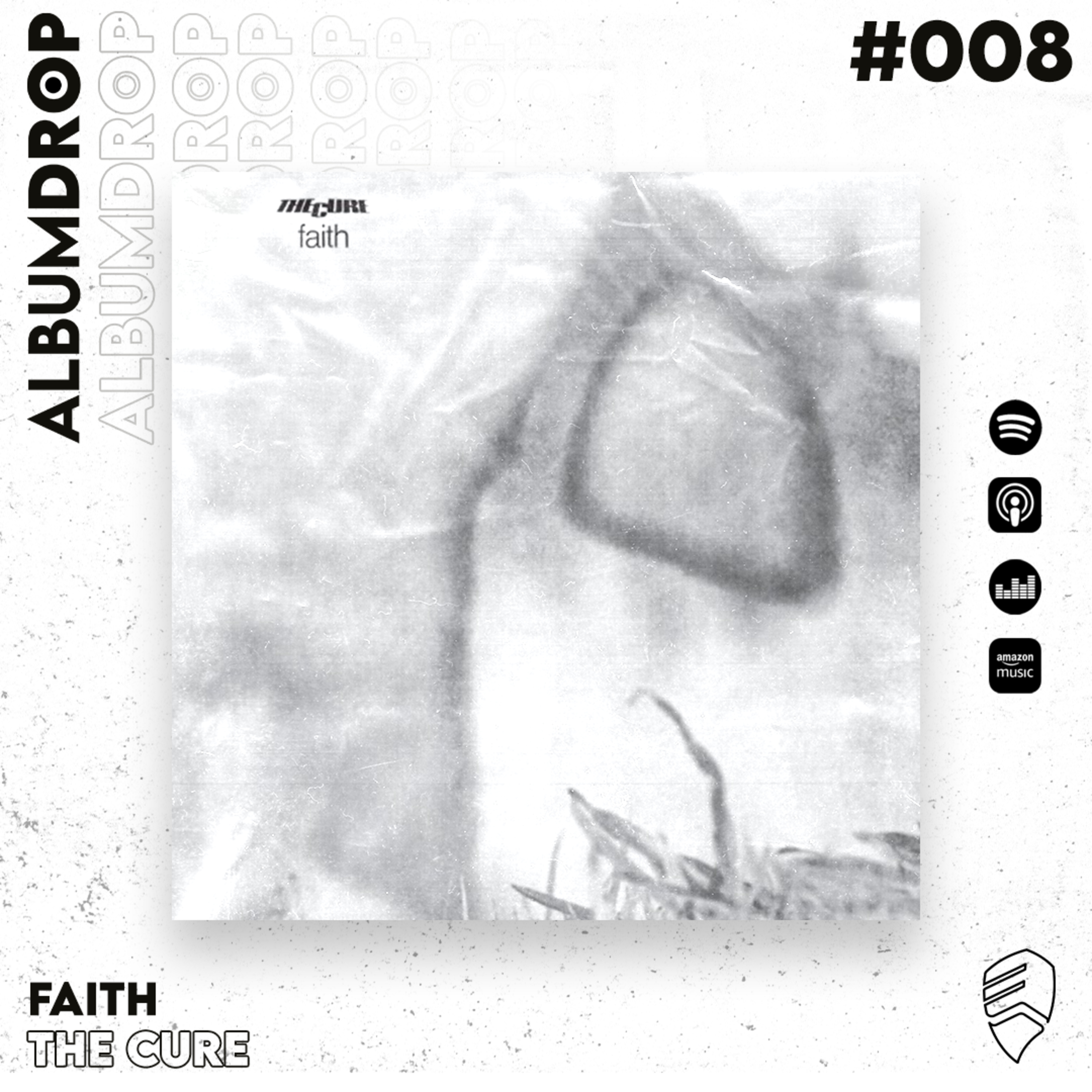 ALBUM DROP #008 - FAITH - THE CURE episode artwork