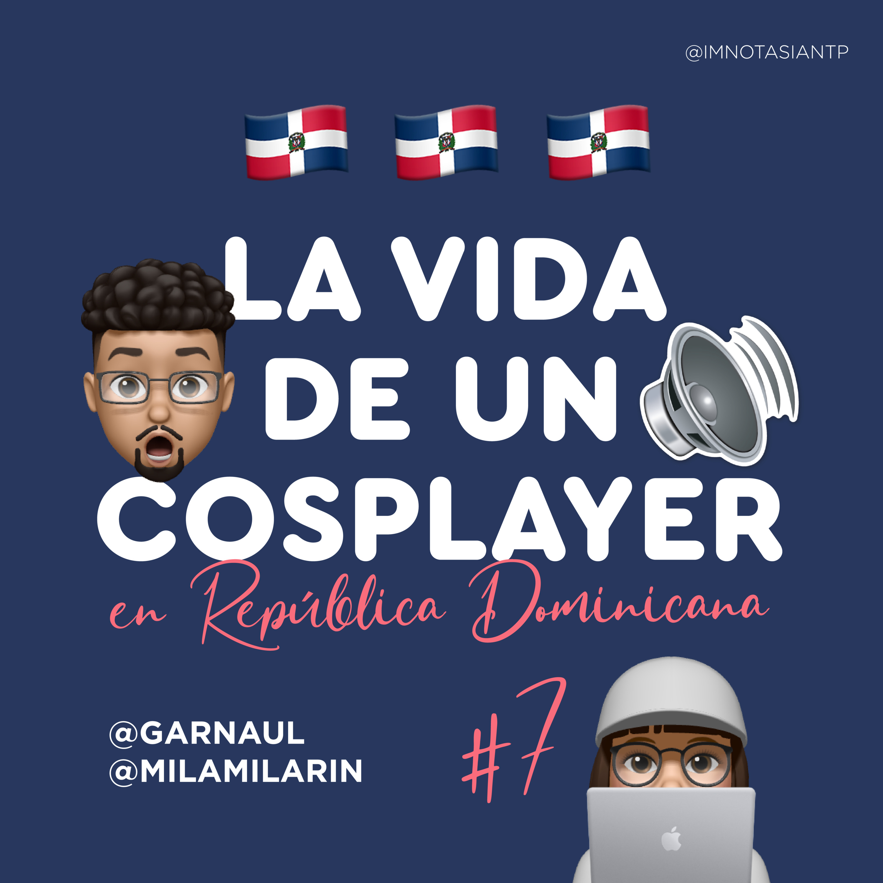 IM NOT ASIAN – LA VIDA DE UN COSPLAYER EN REPUBLICA DOMINICANA – EP #7