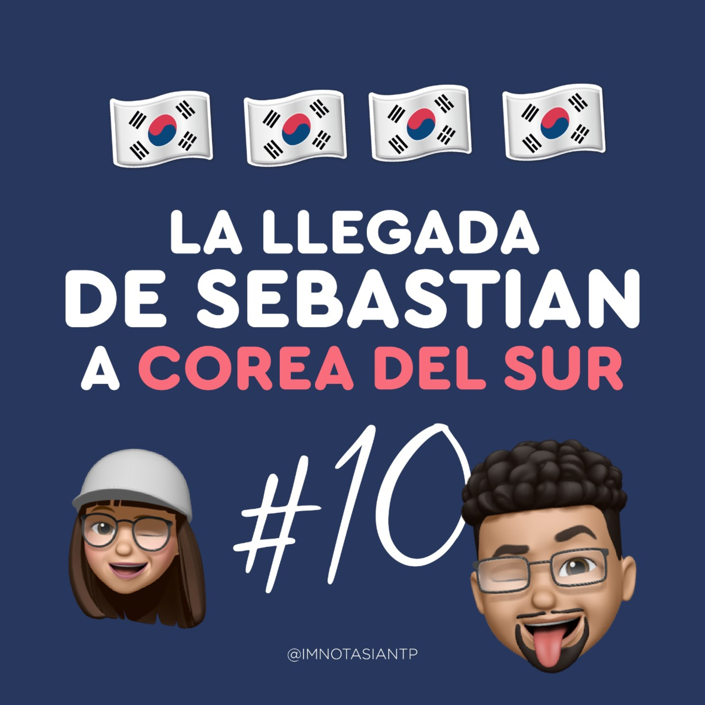 IM NOT ASIAN – SEBAS EN COREA DEL SUR – EP #10