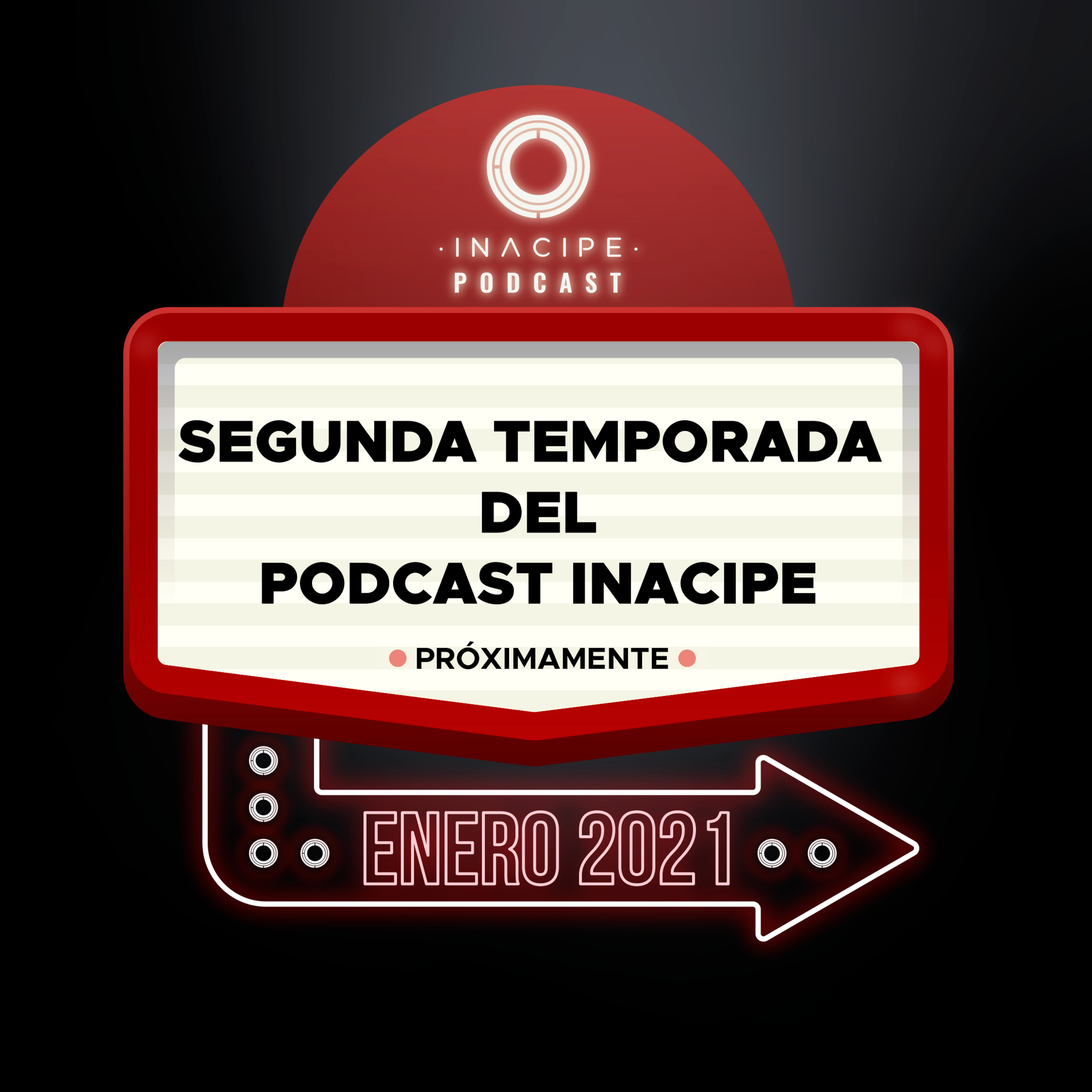 ¡La segunda temporada del #PodcastINACIPE está por llegar!