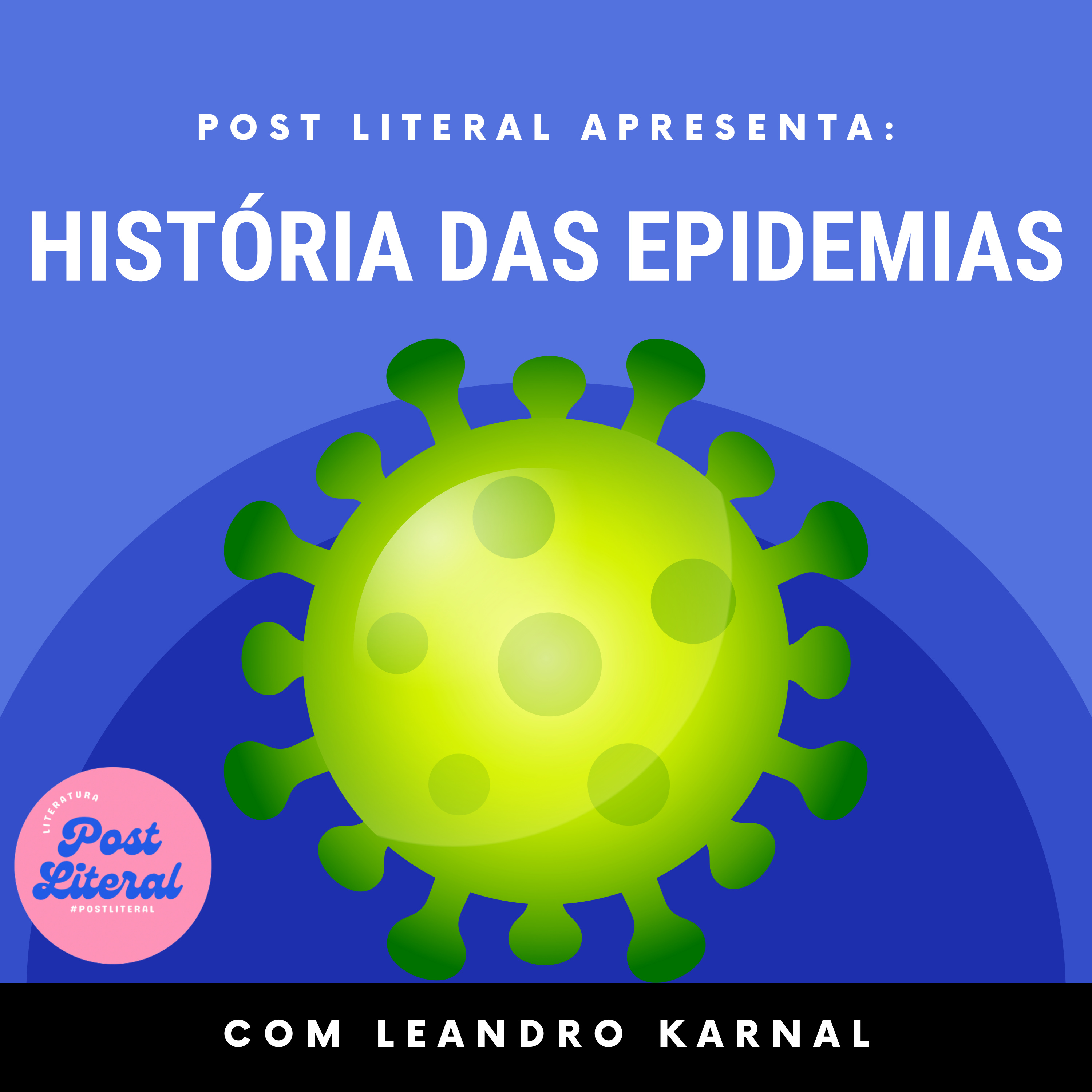 História das epidemias, por Leandro Karnal