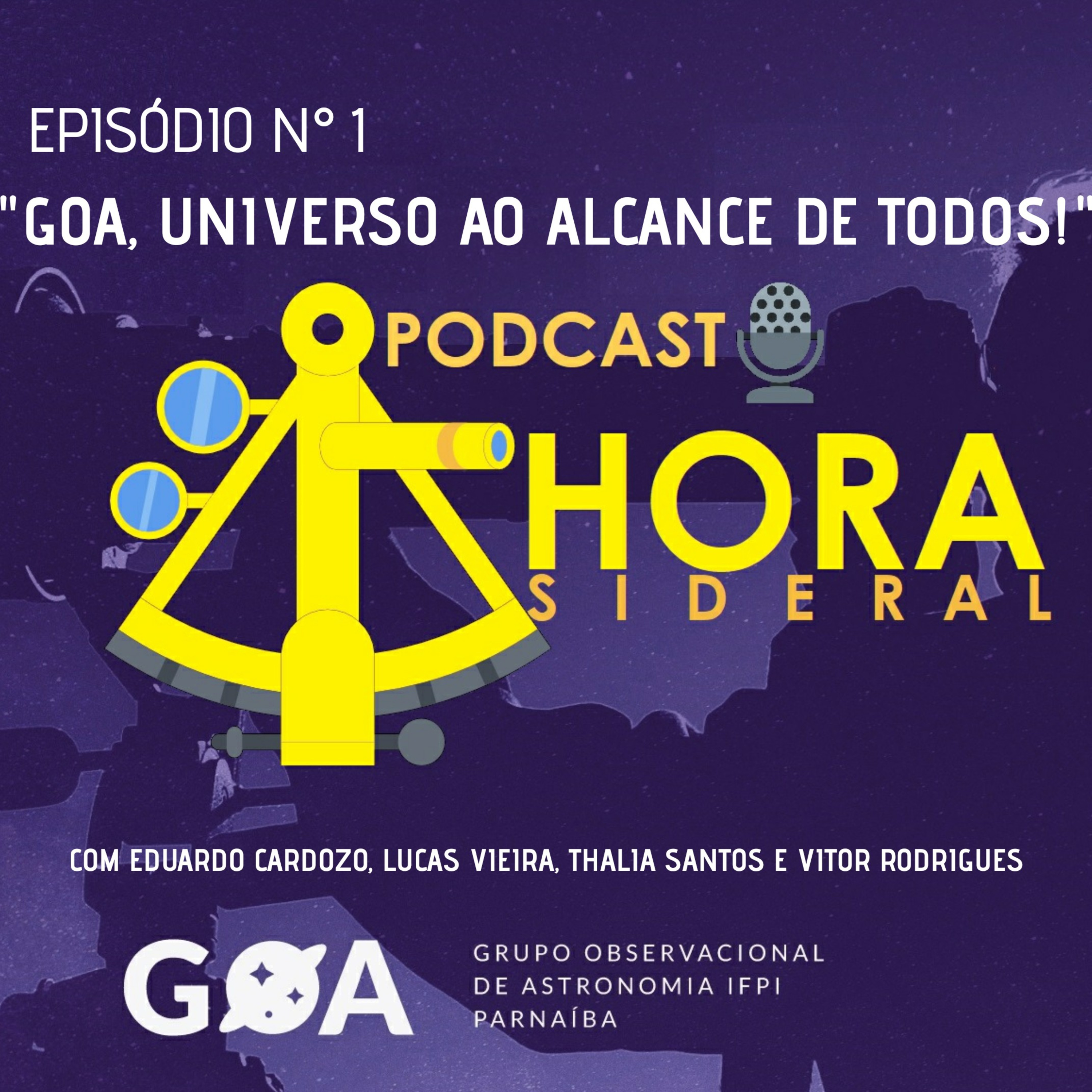 Episódio #1 GOA, UNIVERSO AO ALCANCE DE TODOS