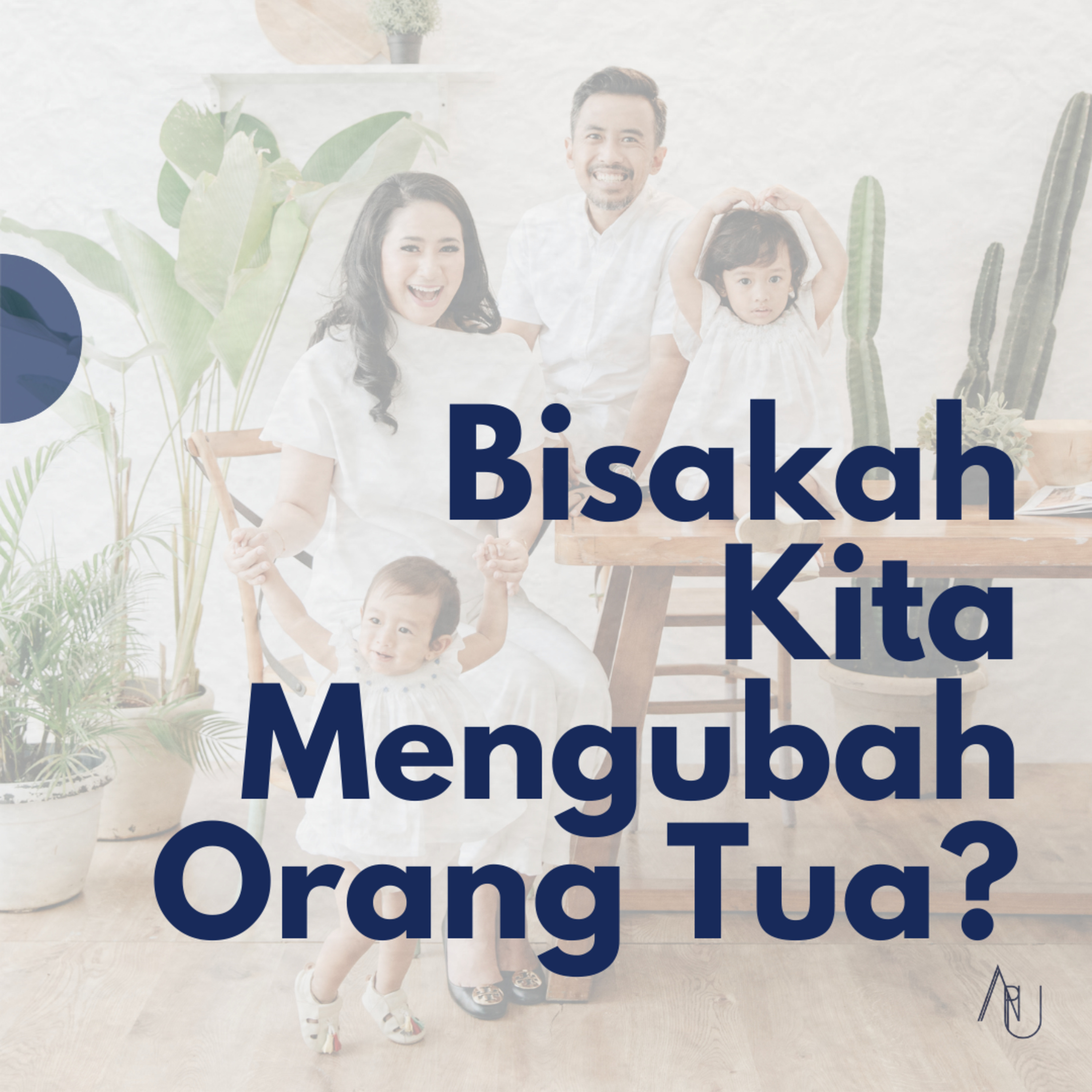 Bisakah Kita Mengubah Orang Tua Kita? episode artwork