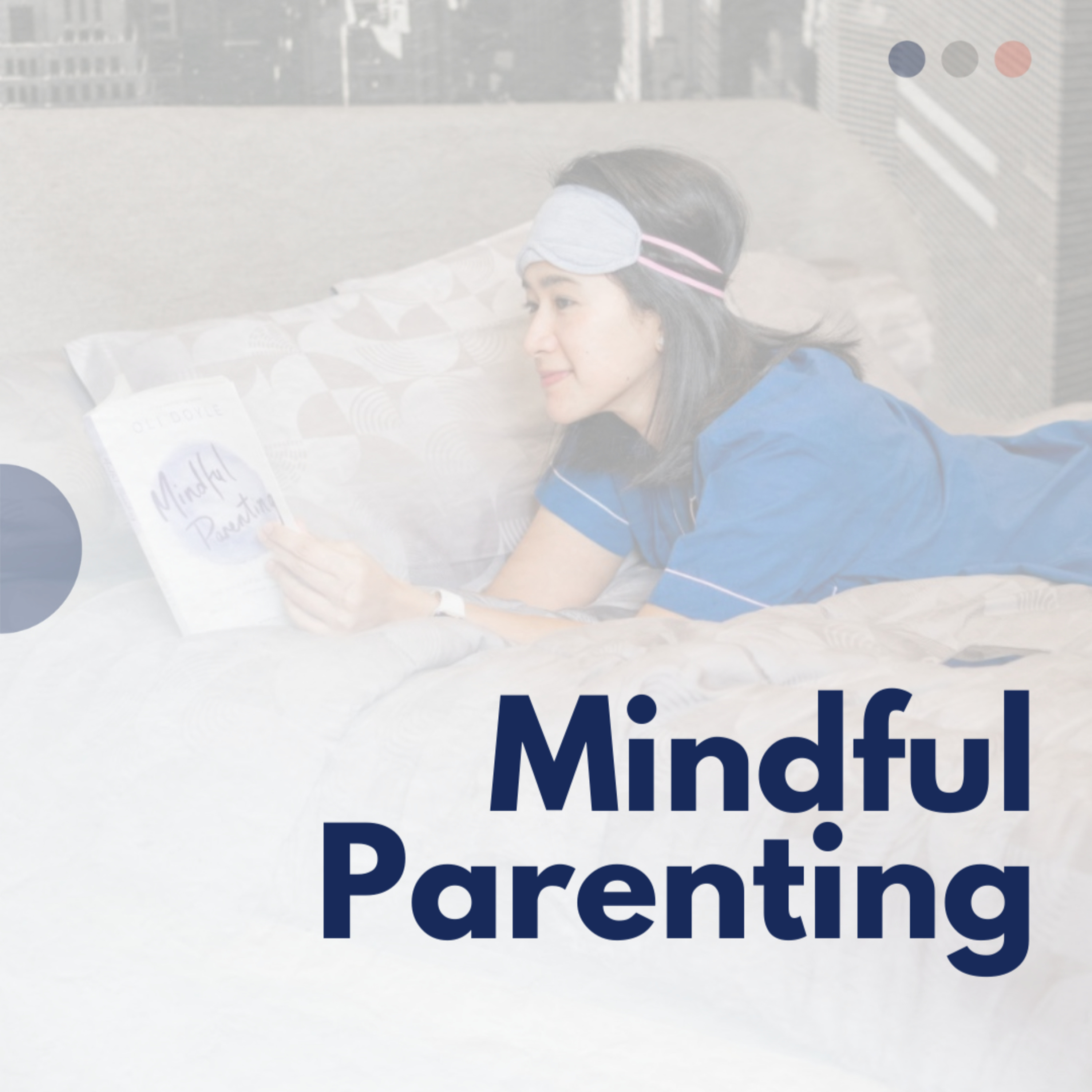 Mindful Parenting - Ini Beneran atau cuma Wacana? episode artwork